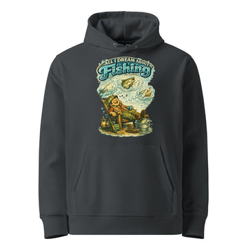 All I Dream About Is Fishing Unisex Organic Hoodie | Eco-Friendly Fishing Lovers Gift by printfluence.net
