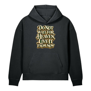Inspirational Quotes Lovers | Unisex Garment-Dyed Chaser Vintage Hoodie — Do Not Wait For Heaven, Live It From Now by printfluence