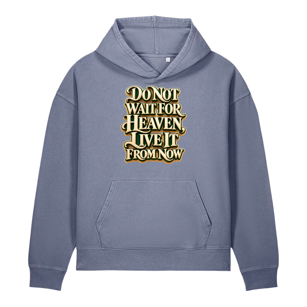 Inspirational Quotes Lovers | Unisex Garment-Dyed Chaser Vintage Hoodie — Do Not Wait For Heaven, Live It From Now by printfluence