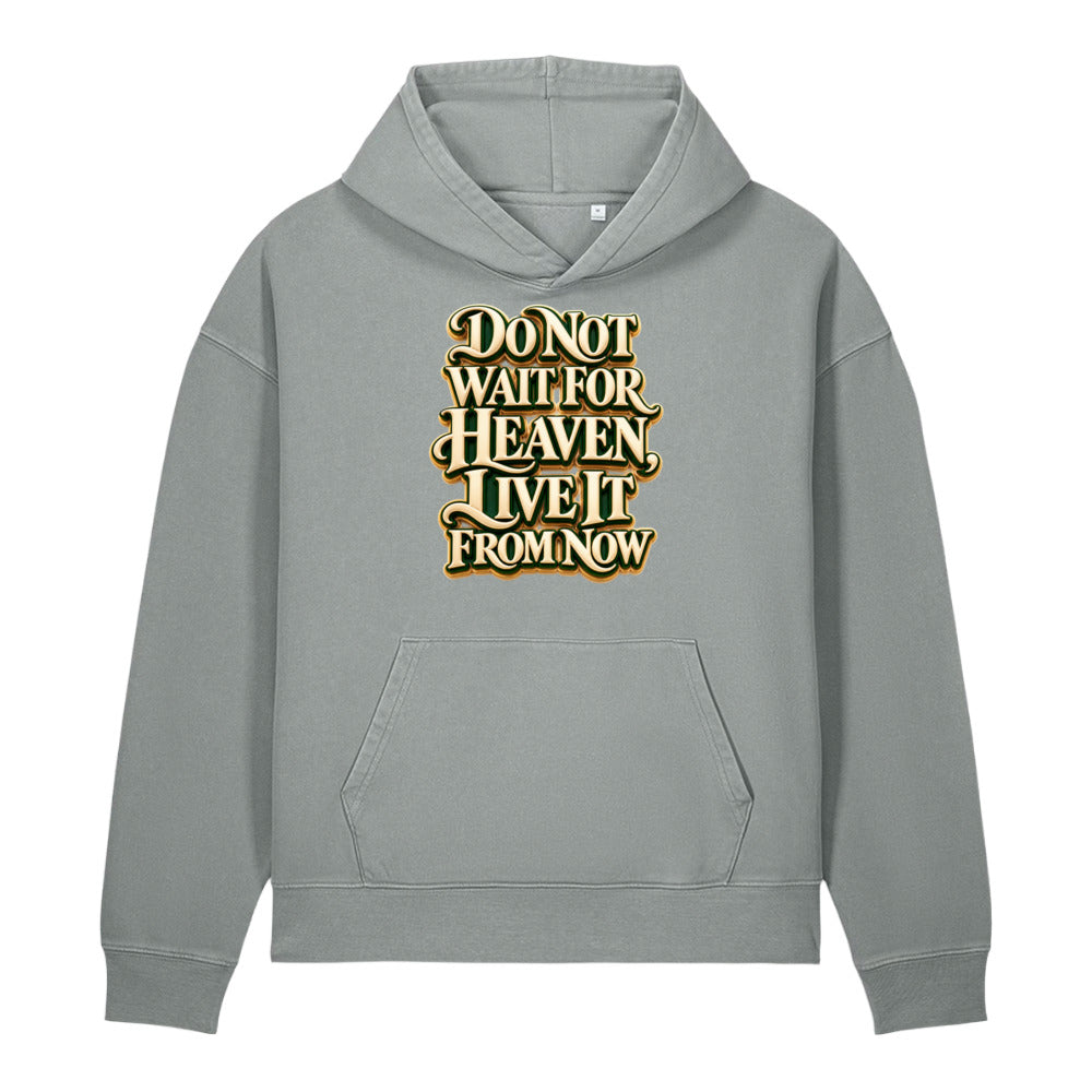 Inspirational Quotes Lovers | Unisex Garment-Dyed Chaser Vintage Hoodie — Do Not Wait For Heaven, Live It From Now by printfluence