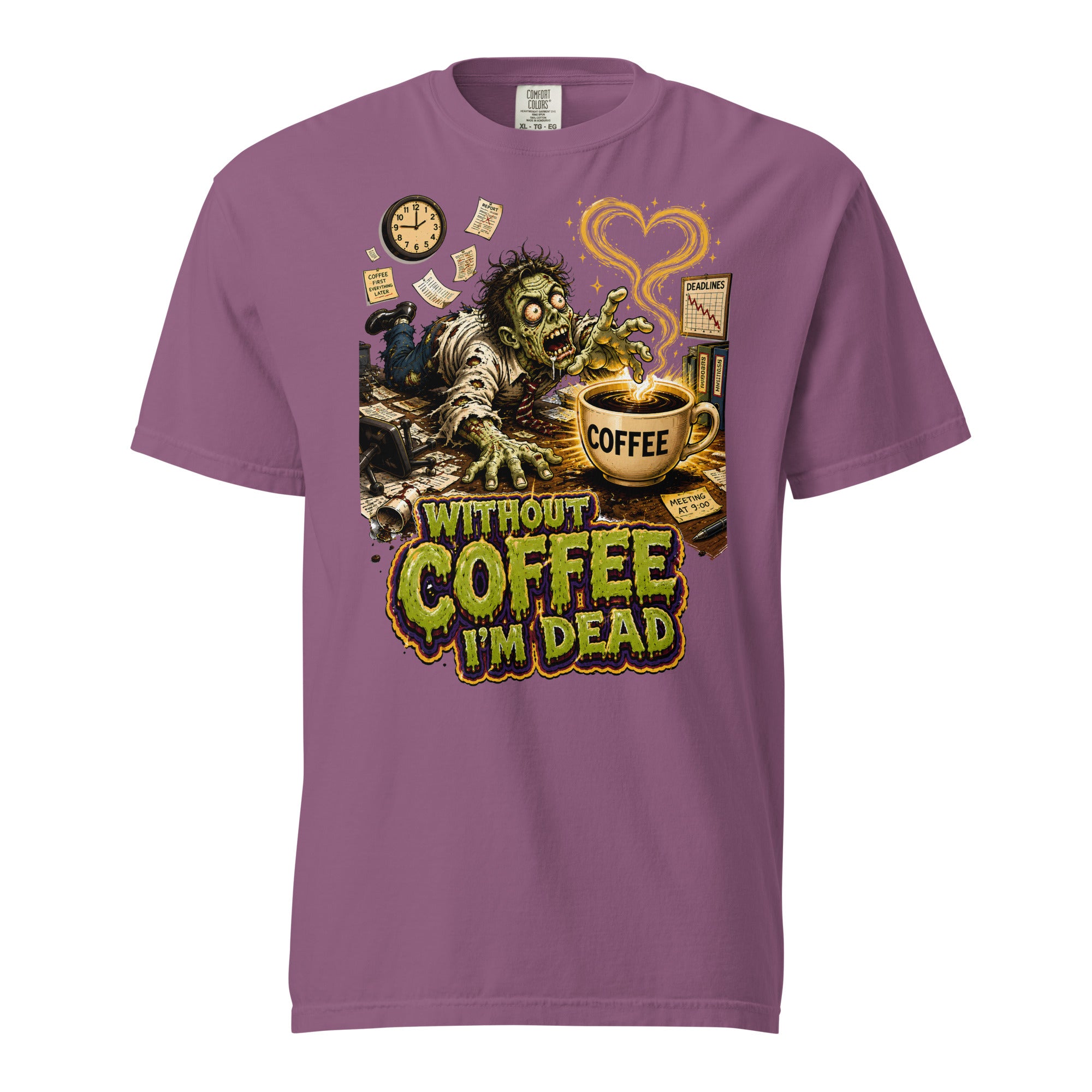 Coffee Lovers Unisex Garment-Dyed Heavyweight T-Shirt Without Coffee I'm Dead – Zombie Office Humor Graphic Tee by printfluence.net