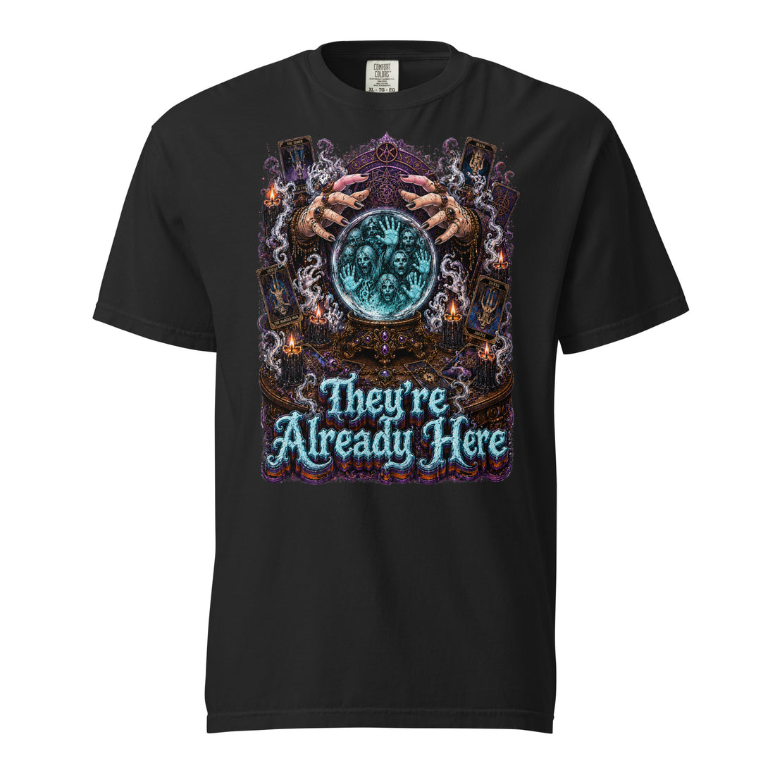 Horror and Mystery Lovers Unisex Garment-Dyed Heavyweight T-Shirt — "They're Already Here" Fortune Teller Crystal Ball and Tarot Design by printfluence.net