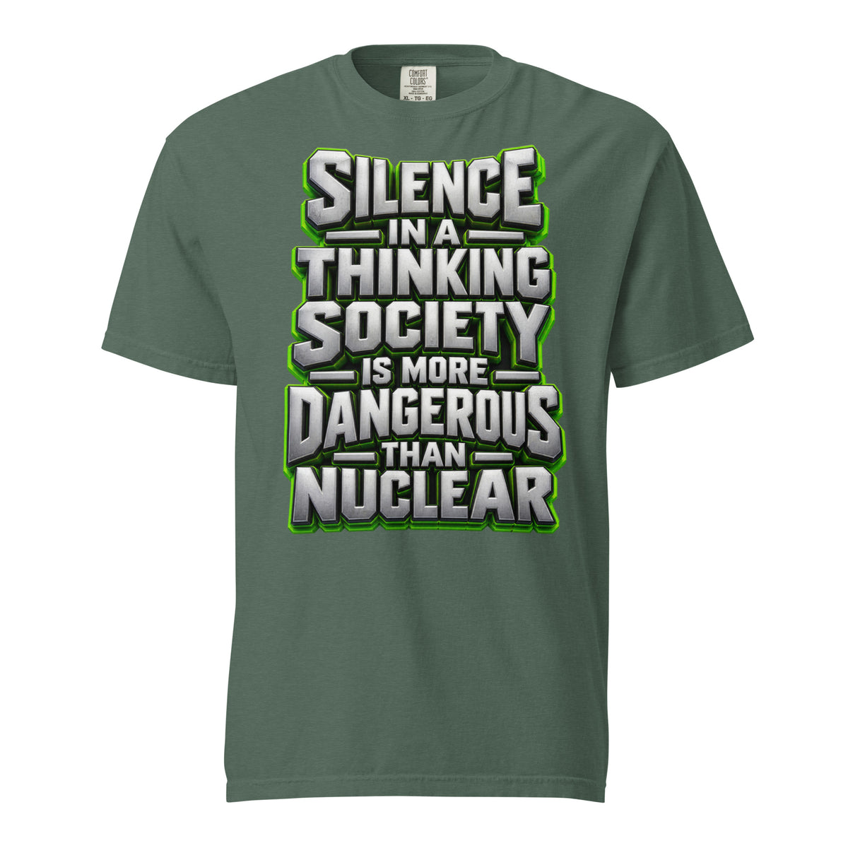 Inspirational Quotes Lovers | Unisex Garment-Dyed Heavyweight T-Shirt — SILENCE IN A THINKING SOCIETY IS MORE DANGEROUS THAN NUCLEAR by printfluence