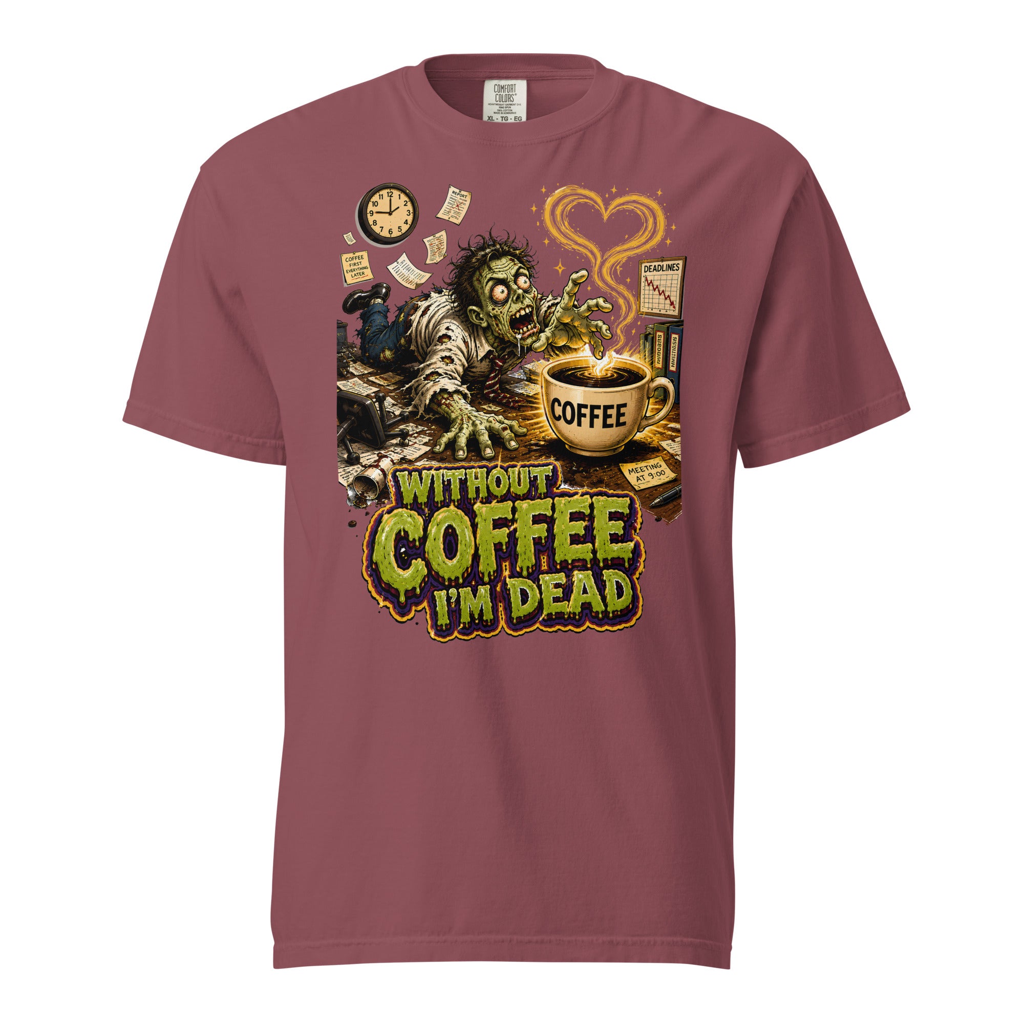 Coffee Lovers Unisex Garment-Dyed Heavyweight T-Shirt Without Coffee I'm Dead – Zombie Office Humor Graphic Tee by printfluence.net