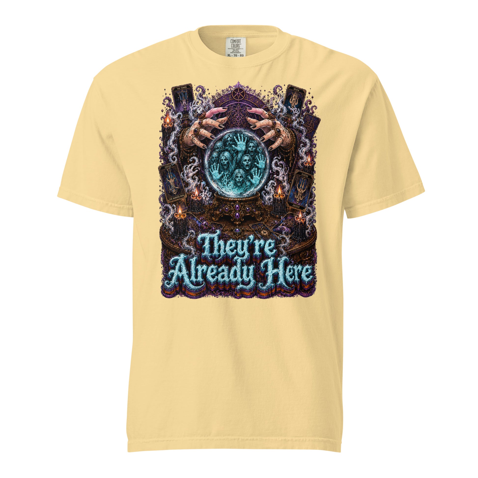 Horror and Mystery Lovers Unisex Garment-Dyed Heavyweight T-Shirt — "They're Already Here" Fortune Teller Crystal Ball and Tarot Design by printfluence.net