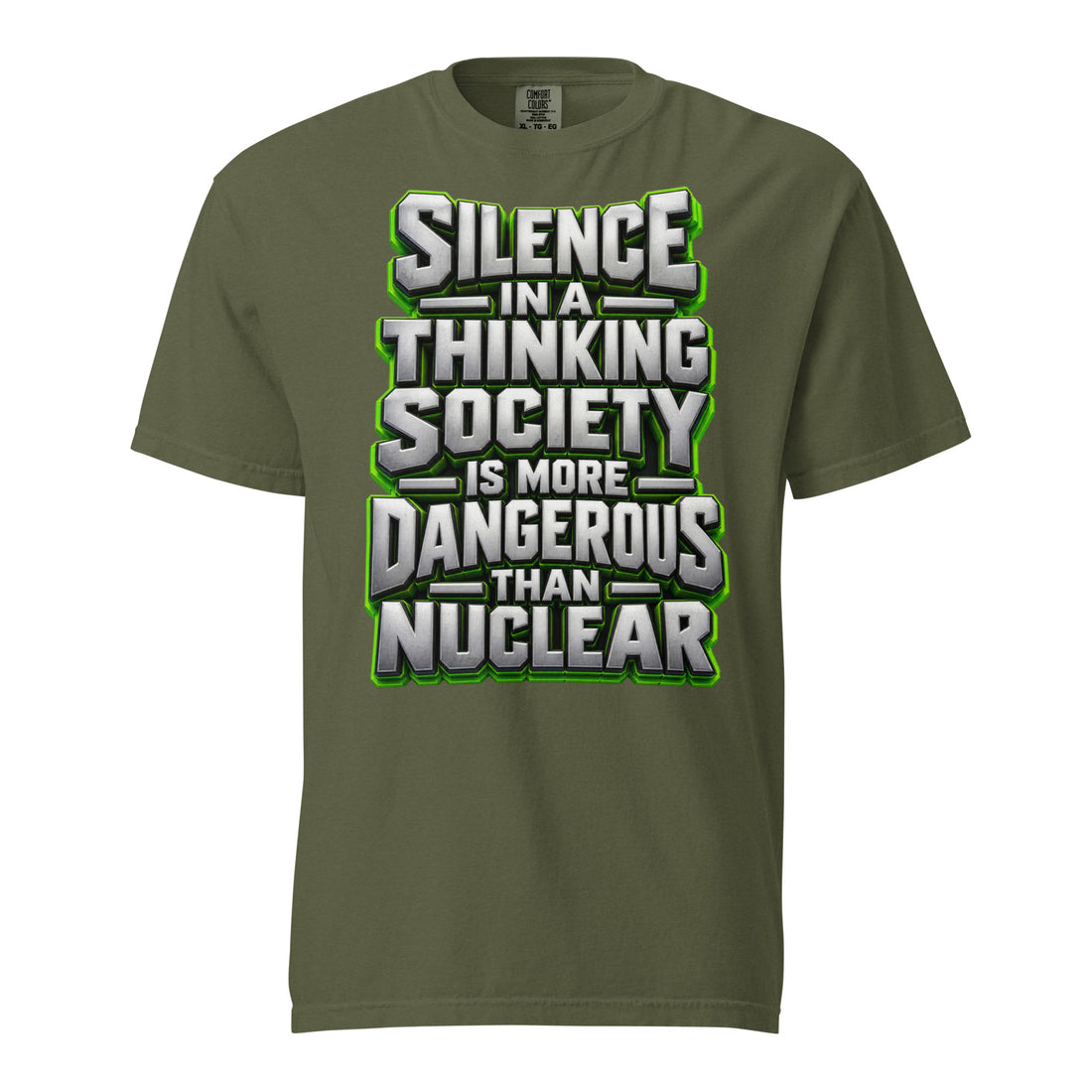 Inspirational Quotes Lovers | Unisex Garment-Dyed Heavyweight T-Shirt — SILENCE IN A THINKING SOCIETY IS MORE DANGEROUS THAN NUCLEAR by printfluence