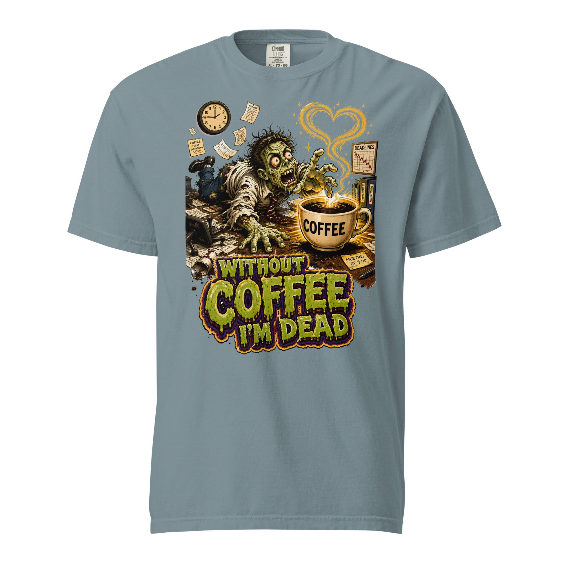 Coffee Lovers Unisex Garment-Dyed Heavyweight T-Shirt Without Coffee I'm Dead – Zombie Office Humor Graphic Tee by printfluence.net