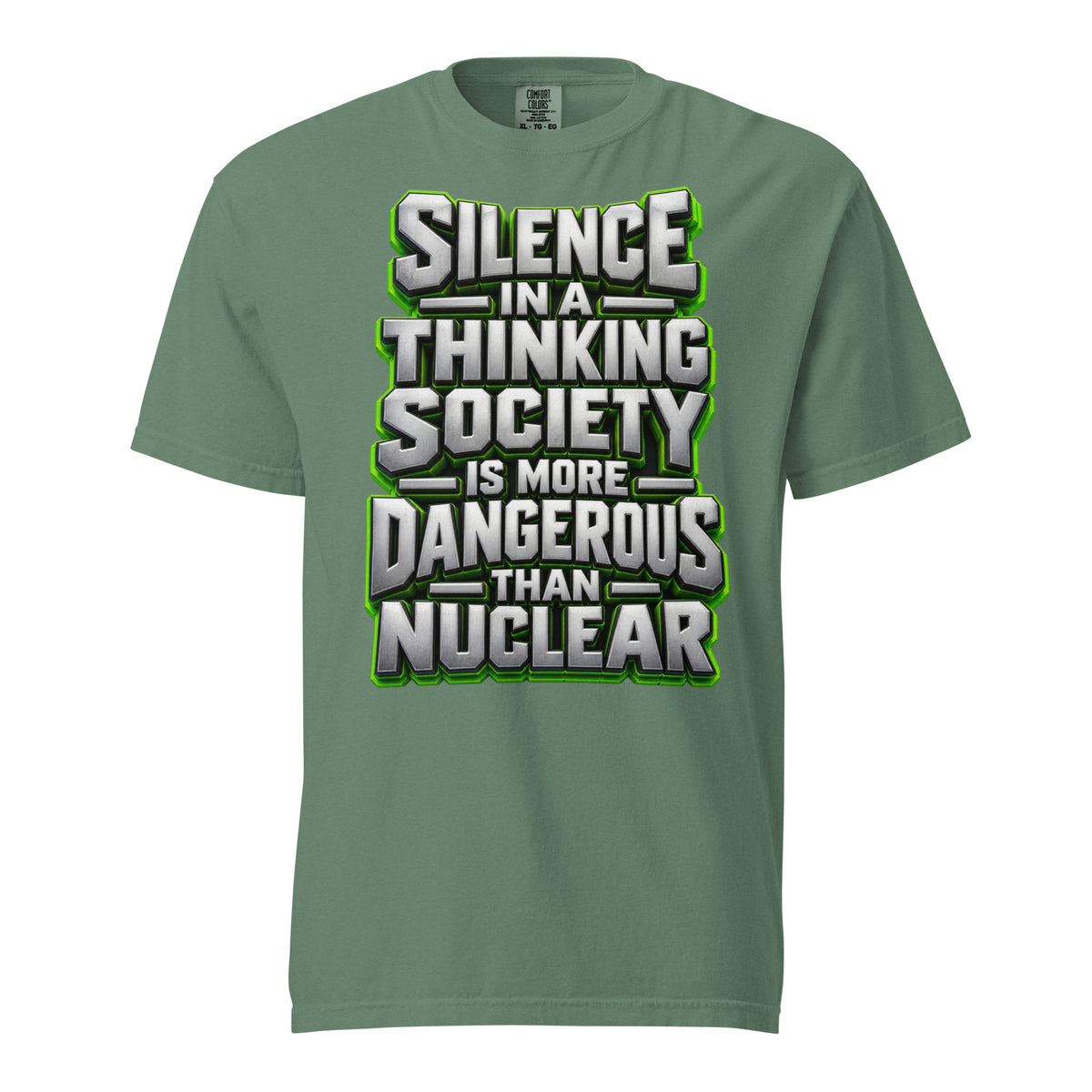 Inspirational Quotes Lovers | Unisex Garment-Dyed Heavyweight T-Shirt — SILENCE IN A THINKING SOCIETY IS MORE DANGEROUS THAN NUCLEAR by printfluence