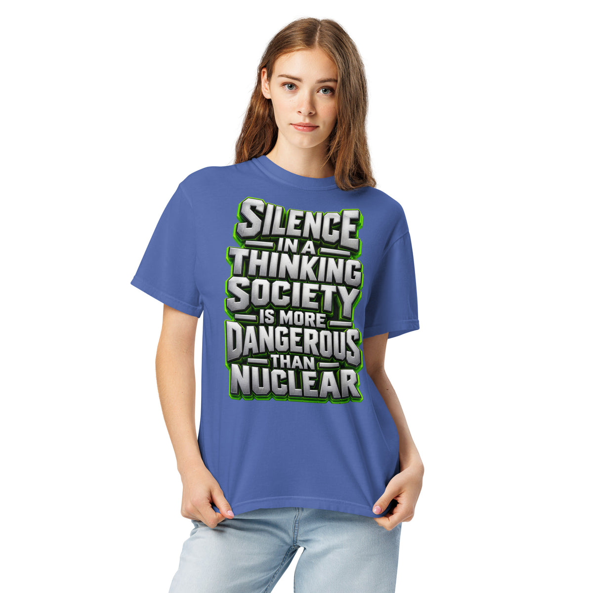 Inspirational Quotes Lovers | Unisex Garment-Dyed Heavyweight T-Shirt — SILENCE IN A THINKING SOCIETY IS MORE DANGEROUS THAN NUCLEAR by printfluence