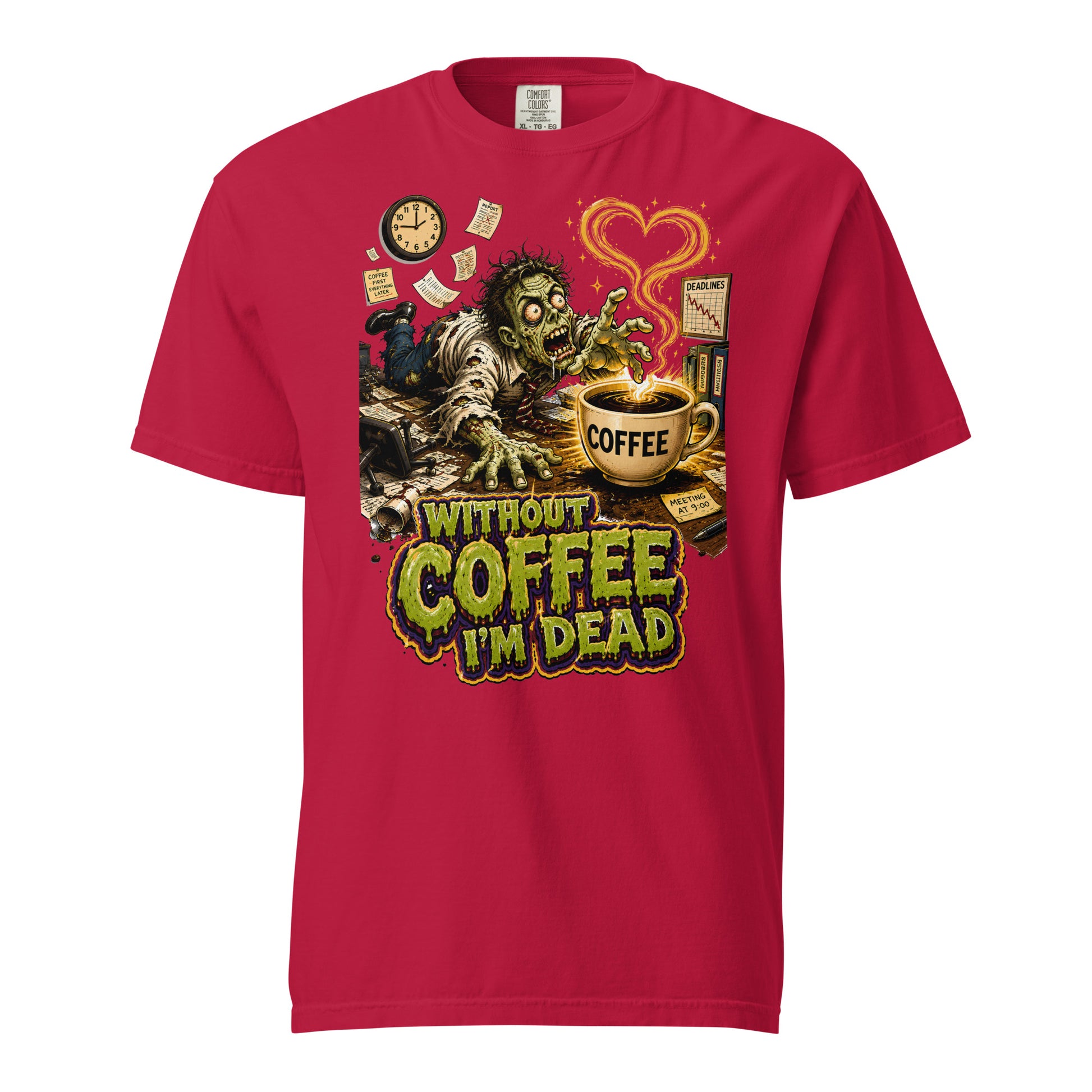 Coffee Lovers Unisex Garment-Dyed Heavyweight T-Shirt Without Coffee I'm Dead – Zombie Office Humor Graphic Tee by printfluence.net