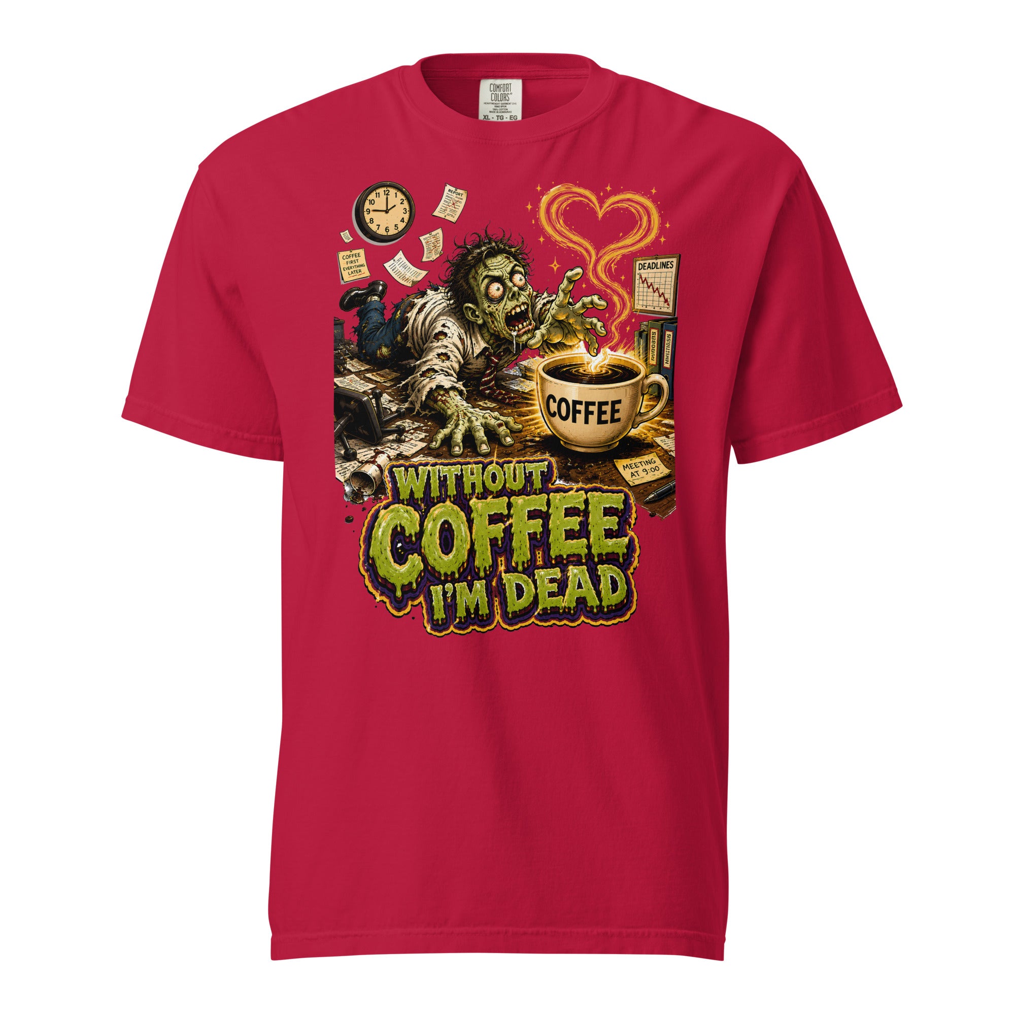 Coffee Lovers Unisex Garment-Dyed Heavyweight T-Shirt Without Coffee I'm Dead – Zombie Office Humor Graphic Tee by printfluence.net
