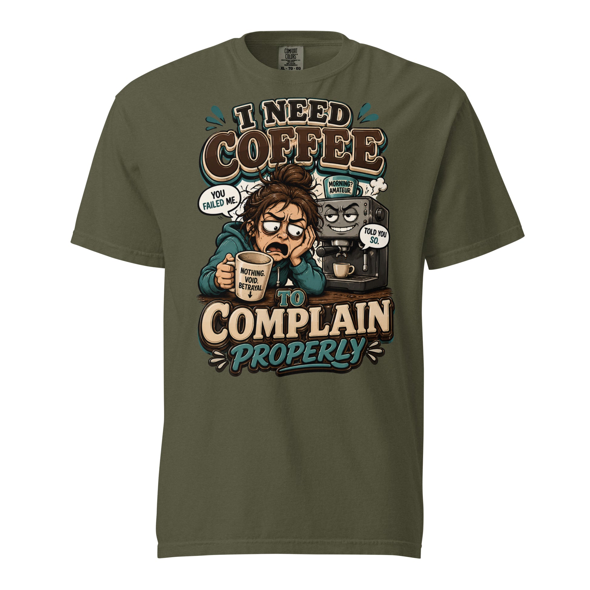Coffee Lovers Heavyweight Tee - I Need Coffee To Complain Properly! by printfluence.net
