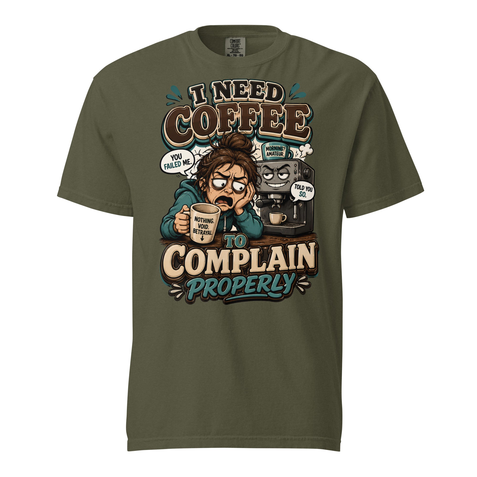 Coffee Lovers Heavyweight Tee - I Need Coffee To Complain Properly! by printfluence.net