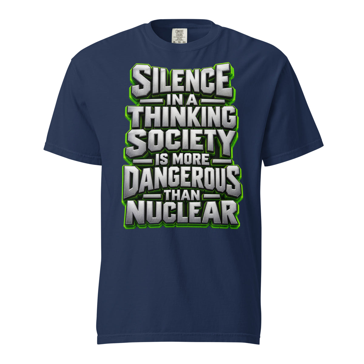 Inspirational Quotes Lovers | Unisex Garment-Dyed Heavyweight T-Shirt — SILENCE IN A THINKING SOCIETY IS MORE DANGEROUS THAN NUCLEAR by printfluence