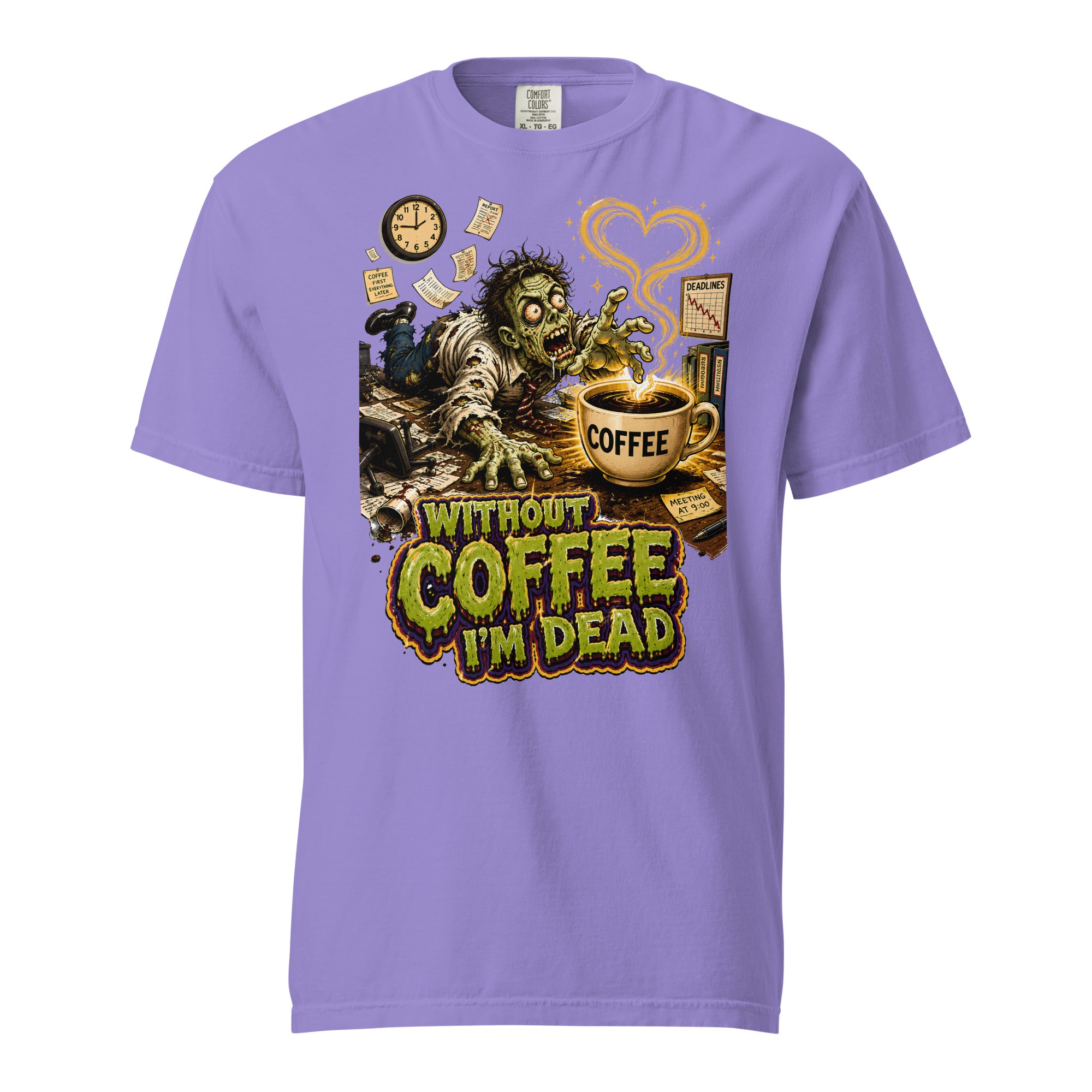 Coffee Lovers Unisex Garment-Dyed Heavyweight T-Shirt Without Coffee I'm Dead – Zombie Office Humor Graphic Tee by printfluence.net