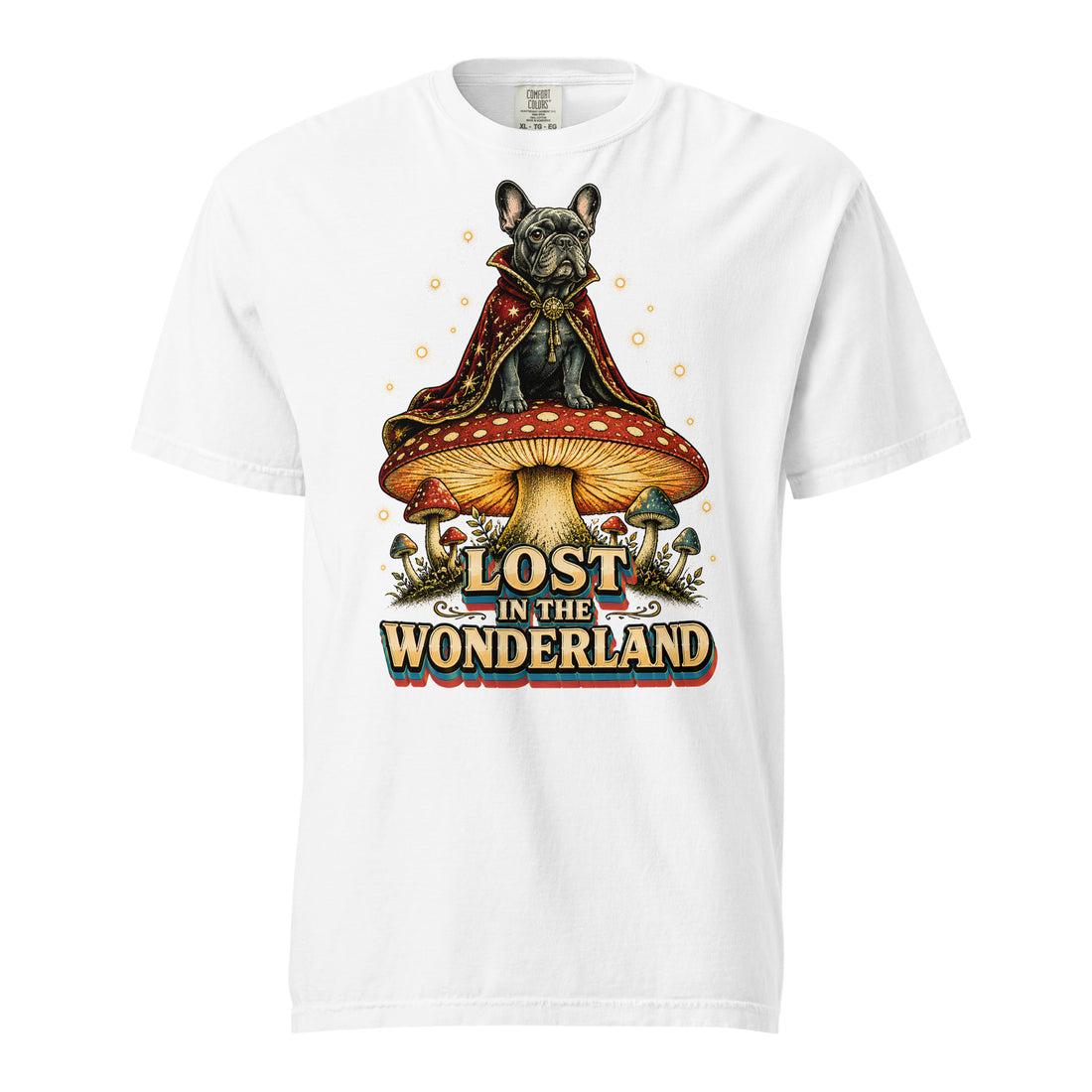 Lost in Wonderland Frenchie Mushroom T-Shirt - Fantasy Dog Lover Tee T-1 by printfluence.net