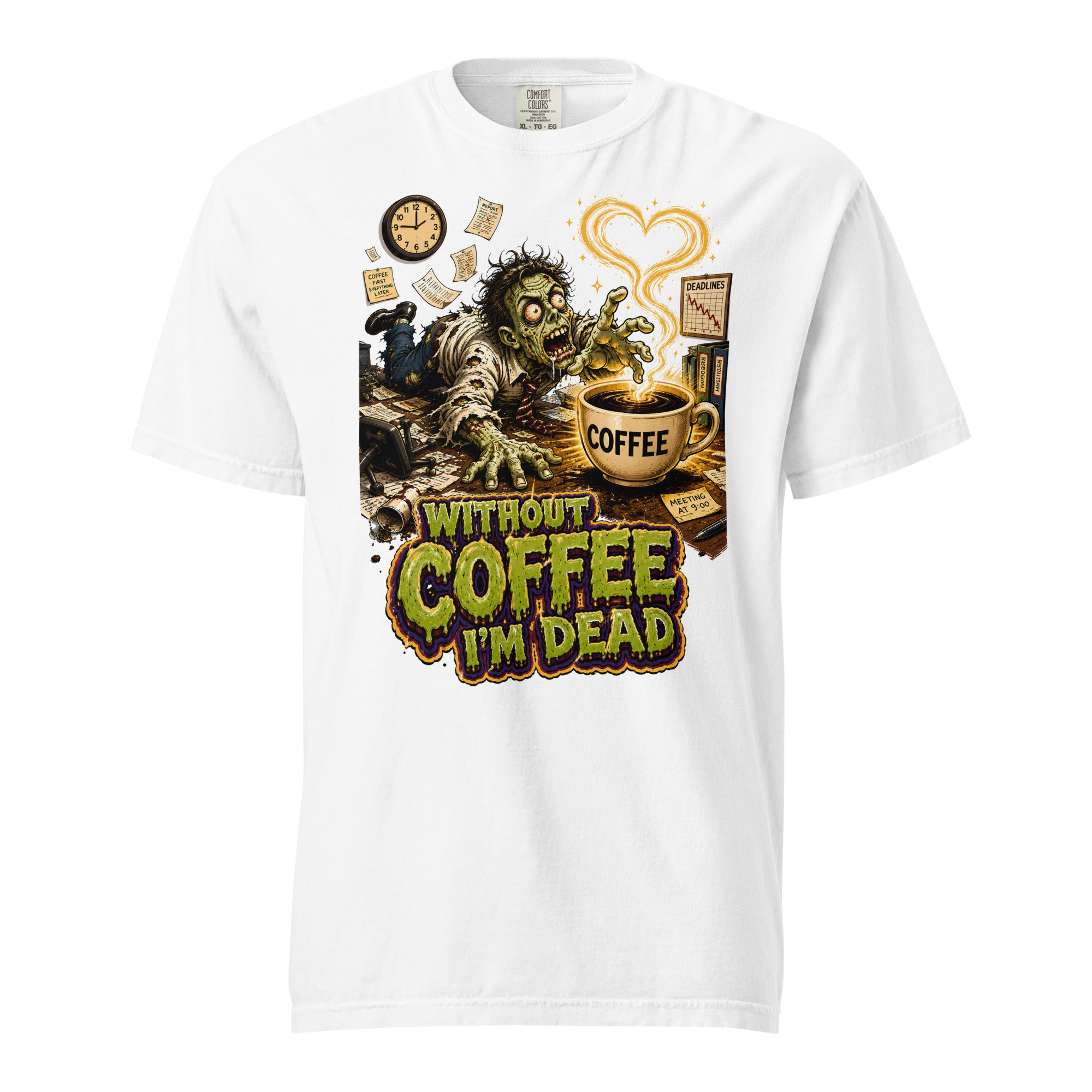 Coffee Lovers Unisex Garment-Dyed Heavyweight T-Shirt Without Coffee I'm Dead – Zombie Office Humor Graphic Tee by printfluence.net