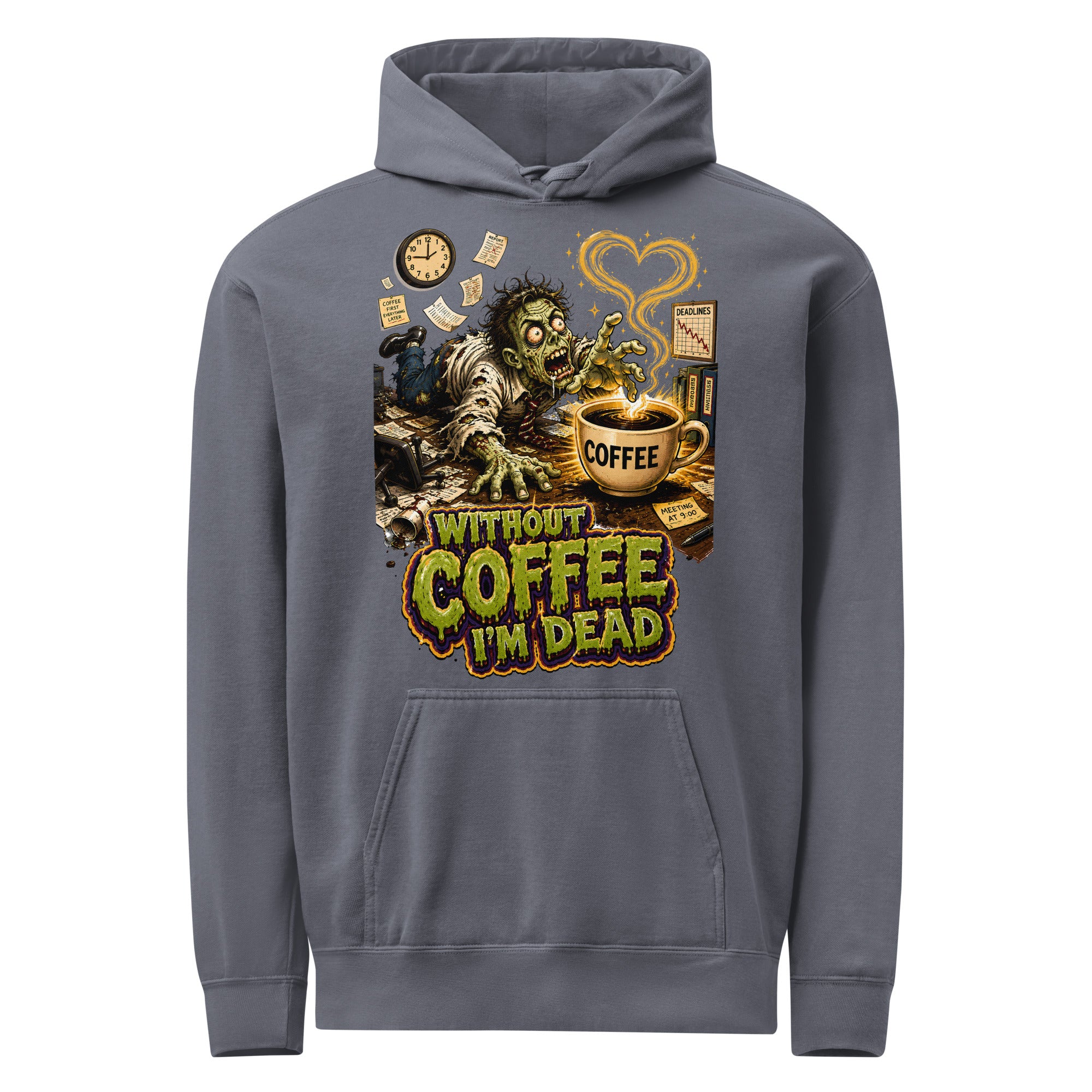 Coffee Lovers Unisex Garment-Dyed Hoodie Without Coffee I'm Dead – Zombie Office Humor Graphic Pullover by printfluence.net