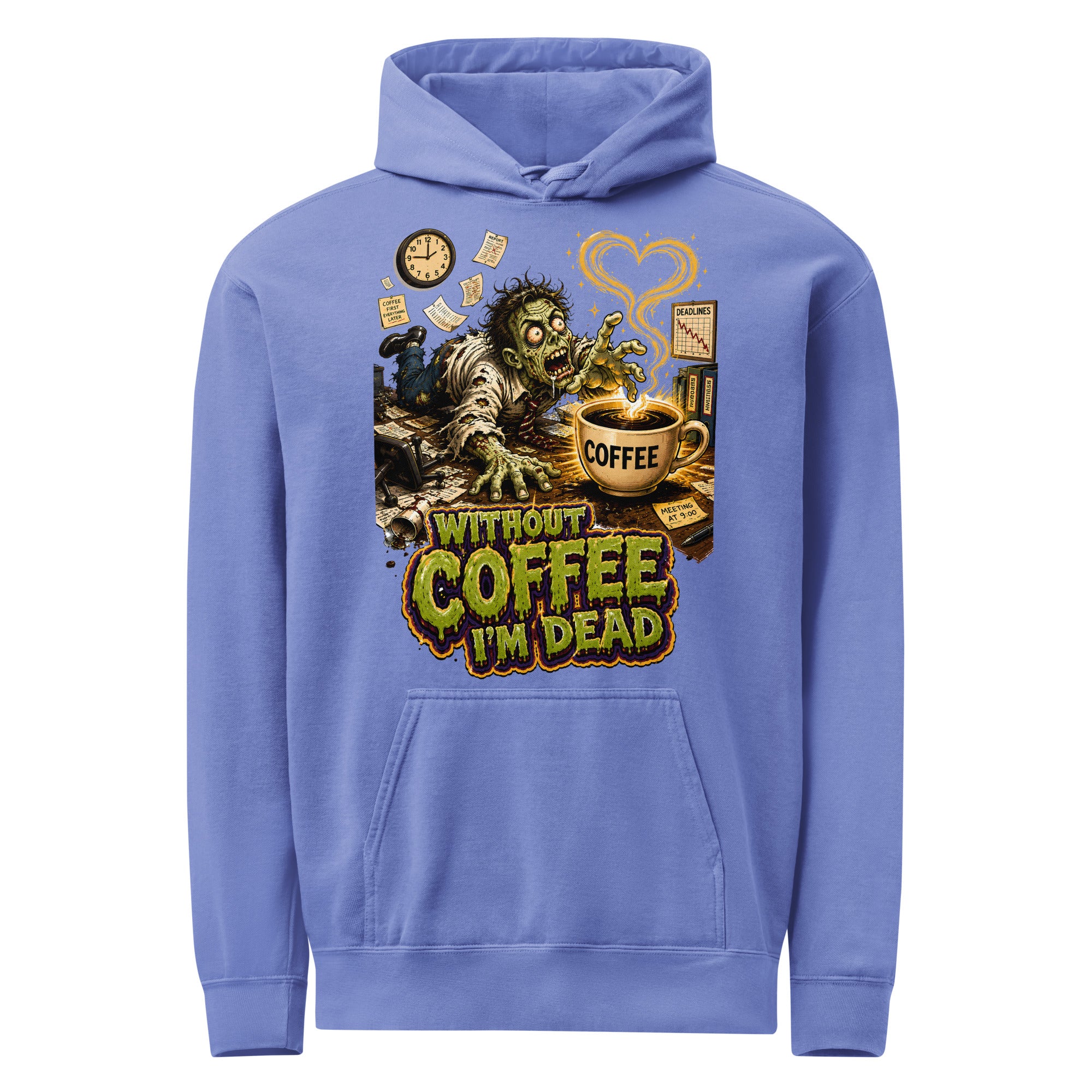 Coffee Lovers Unisex Garment-Dyed Hoodie Without Coffee I'm Dead – Zombie Office Humor Graphic Pullover by printfluence.net