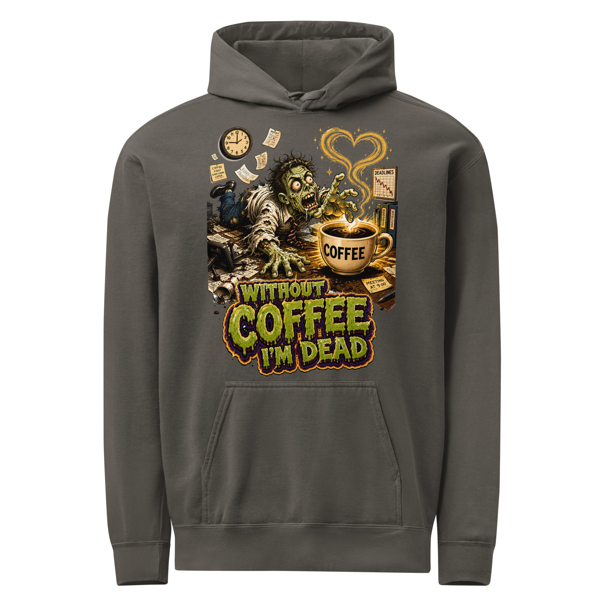 Coffee Lovers Unisex Garment-Dyed Hoodie Without Coffee I'm Dead – Zombie Office Humor Graphic Pullover by printfluence.net