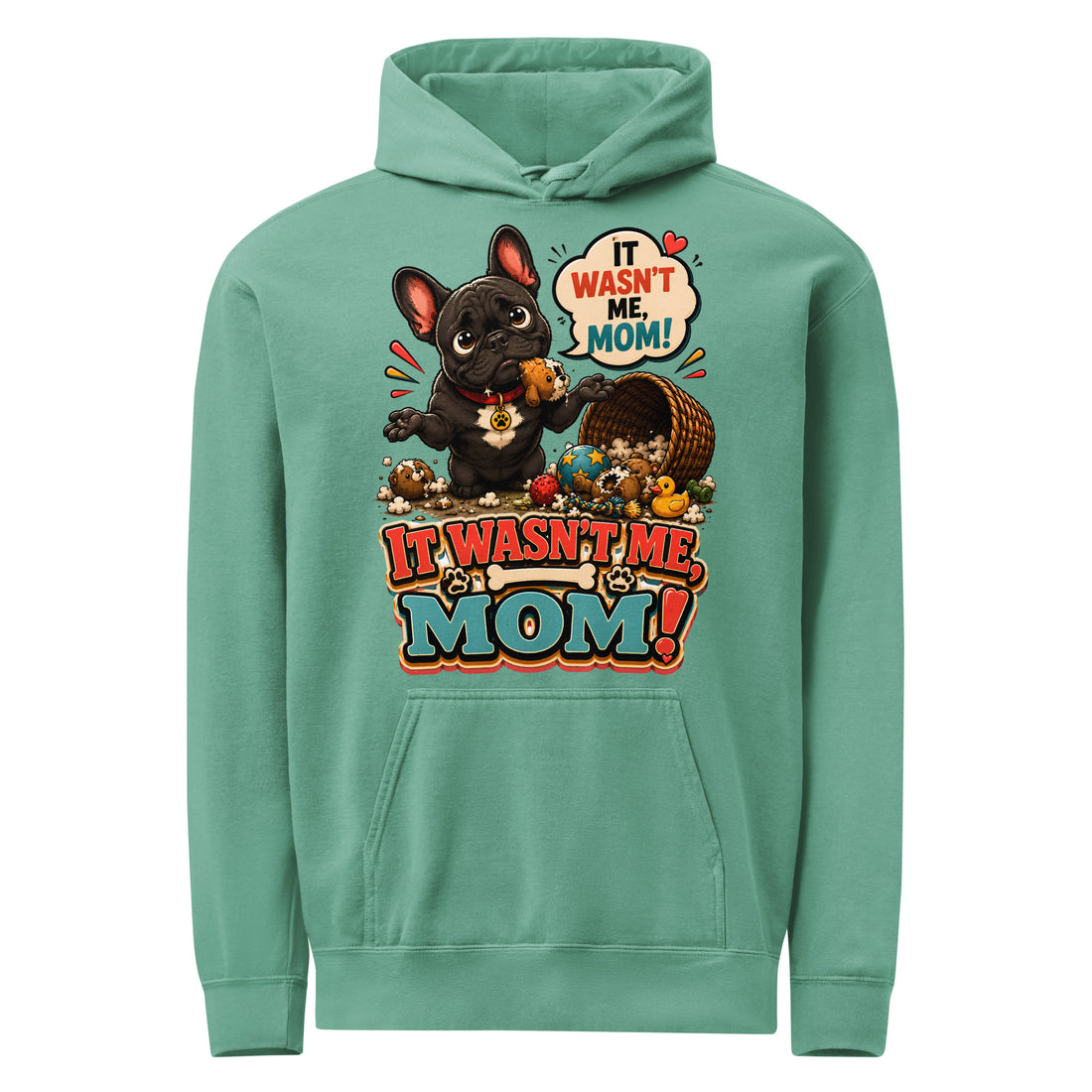 French Bulldog It Wasn't Me Mom Garment-Dyed Hoodie by printfluence.net