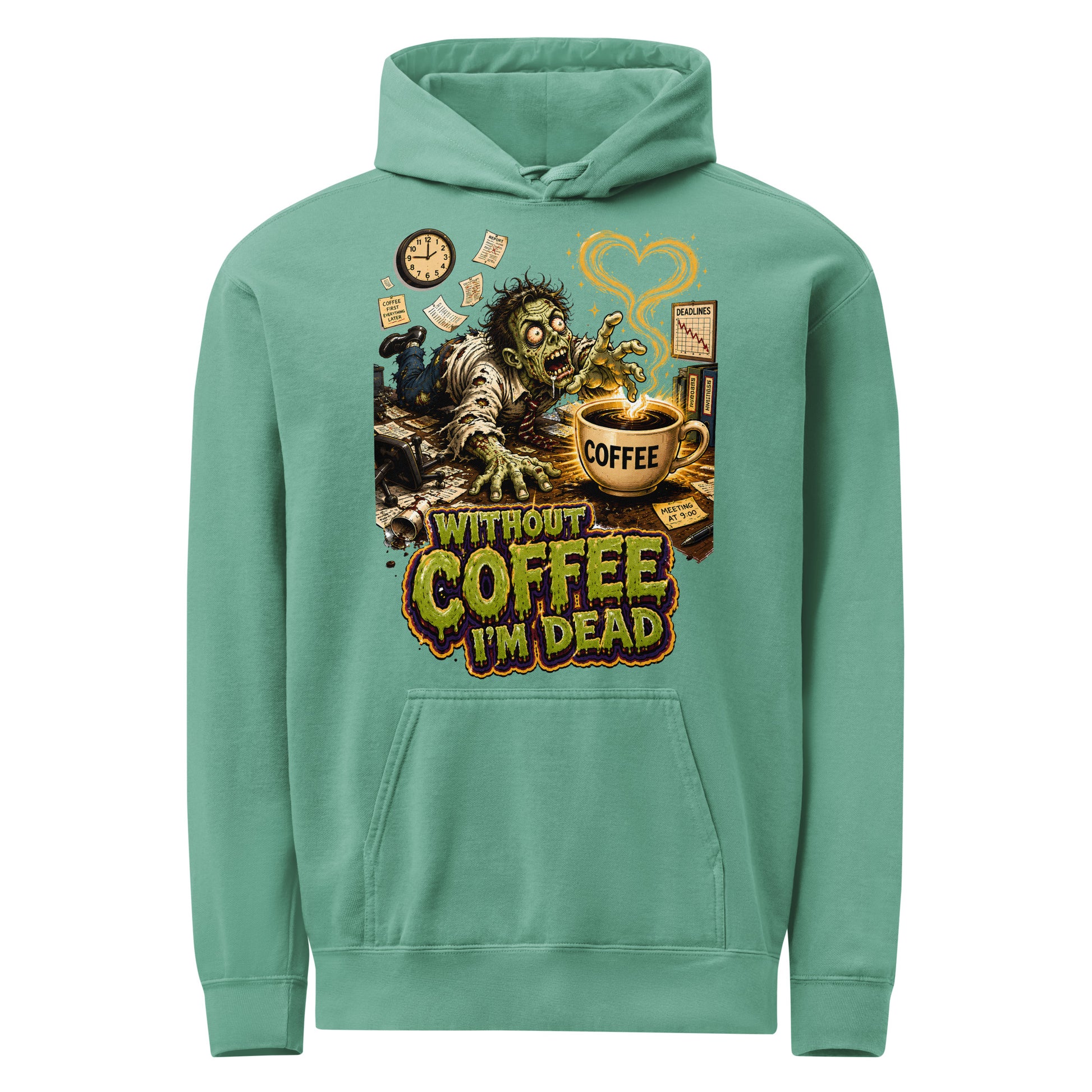 Coffee Lovers Unisex Garment-Dyed Hoodie Without Coffee I'm Dead – Zombie Office Humor Graphic Pullover by printfluence.net