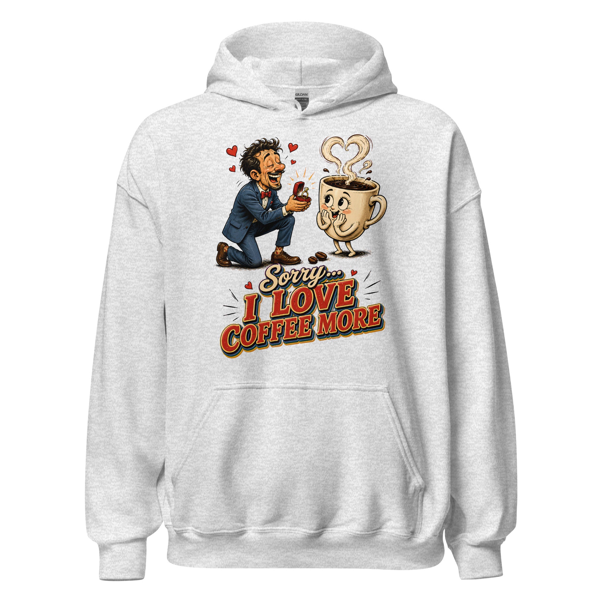 Coffee Lovers Unisex Hoodie Sorry I Love Coffee More – Humorous Proposal & Cute Cup Graphic Pullover by printfluence.net
