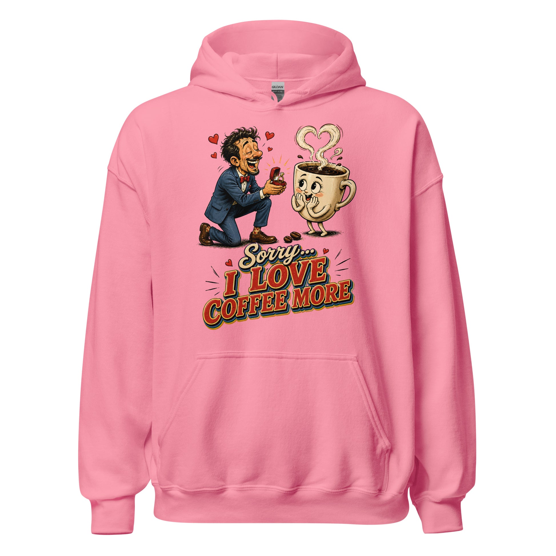 Coffee Lovers Unisex Hoodie Sorry I Love Coffee More – Humorous Proposal & Cute Cup Graphic Pullover by printfluence.net
