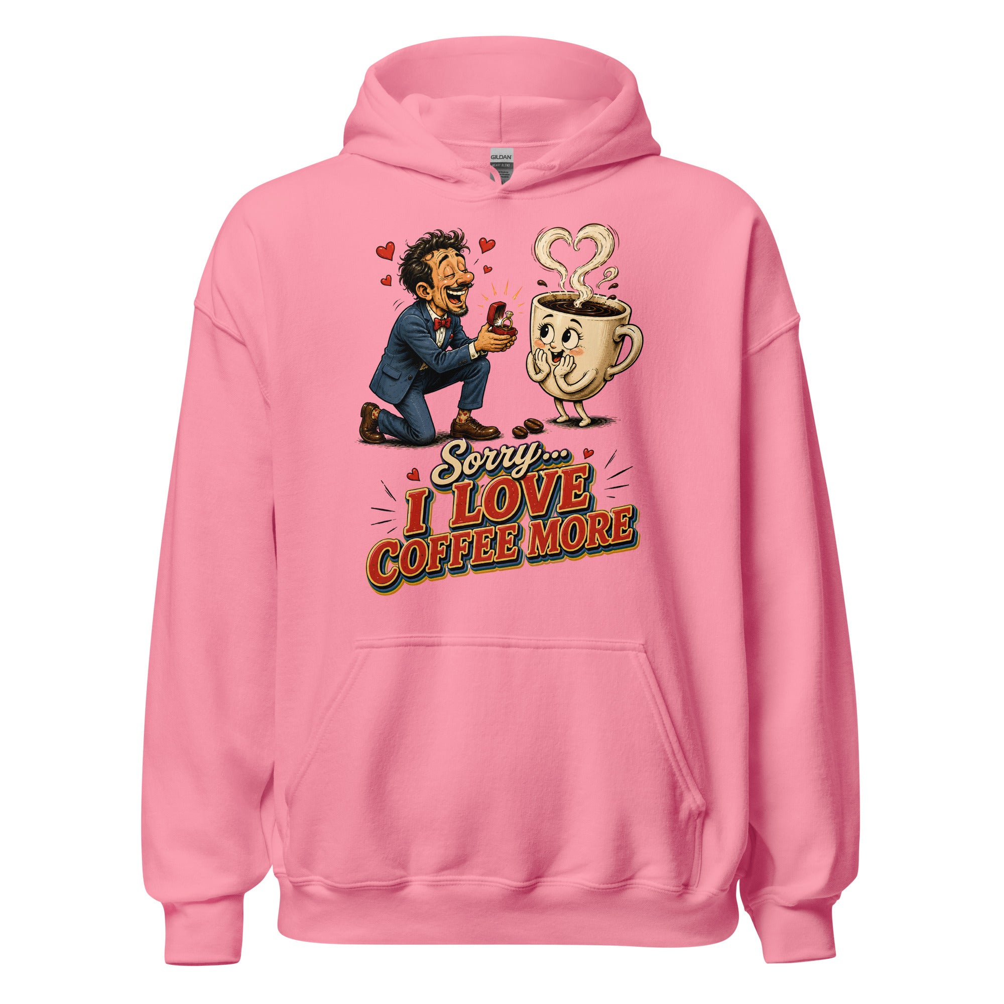Coffee Lovers Unisex Hoodie Sorry I Love Coffee More – Humorous Proposal & Cute Cup Graphic Pullover by printfluence.net