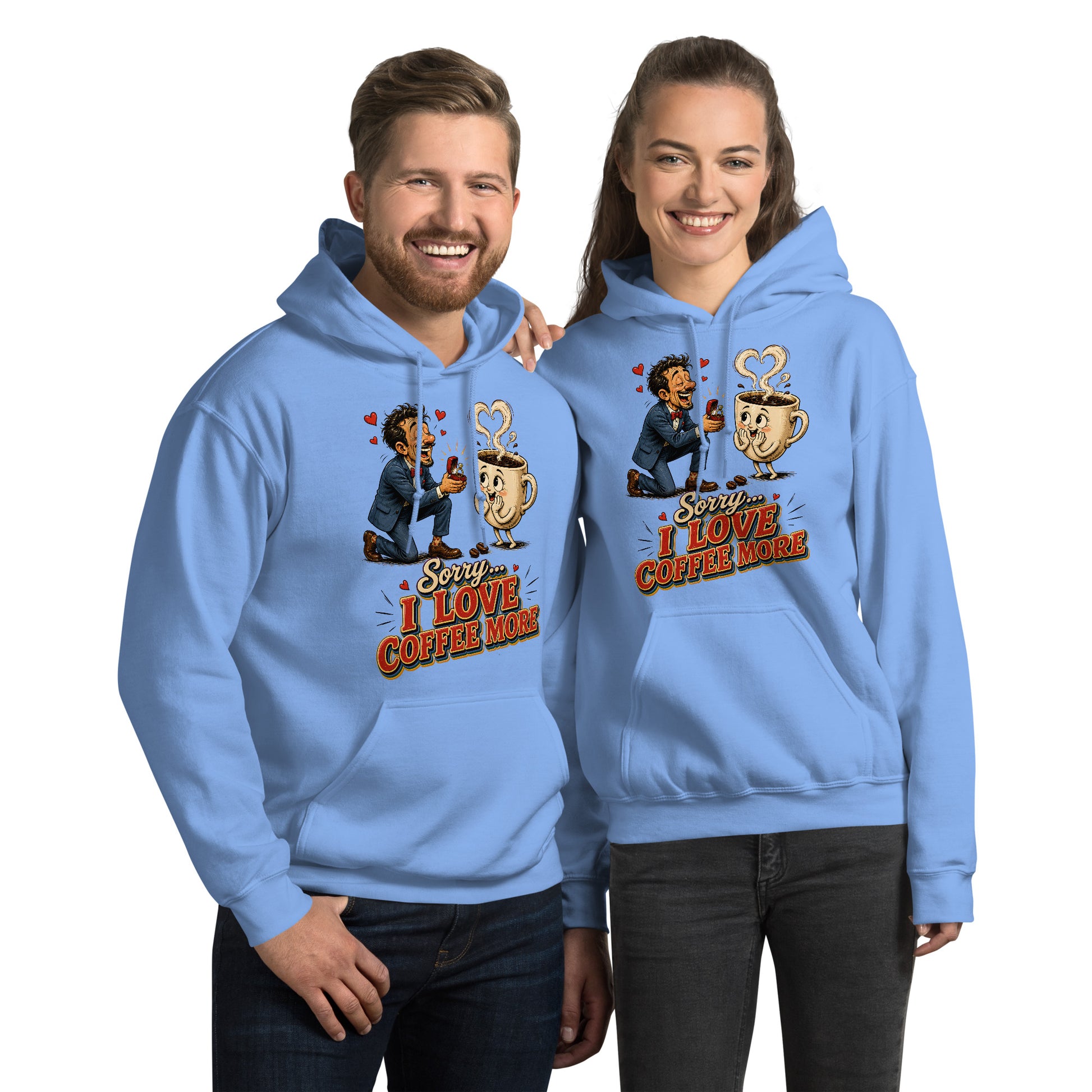 Coffee Lovers Unisex Hoodie Sorry I Love Coffee More – Humorous Proposal & Cute Cup Graphic Pullover by printfluence.net