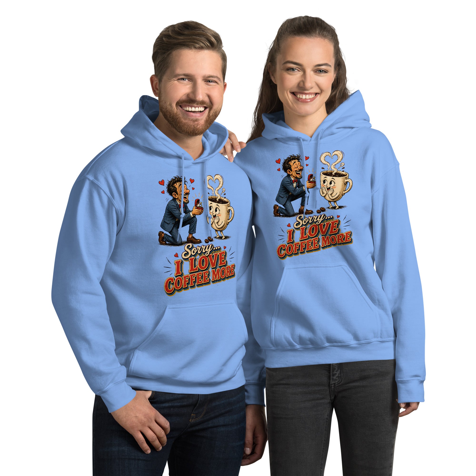 Coffee Lovers Unisex Hoodie Sorry I Love Coffee More – Humorous Proposal & Cute Cup Graphic Pullover by printfluence.net