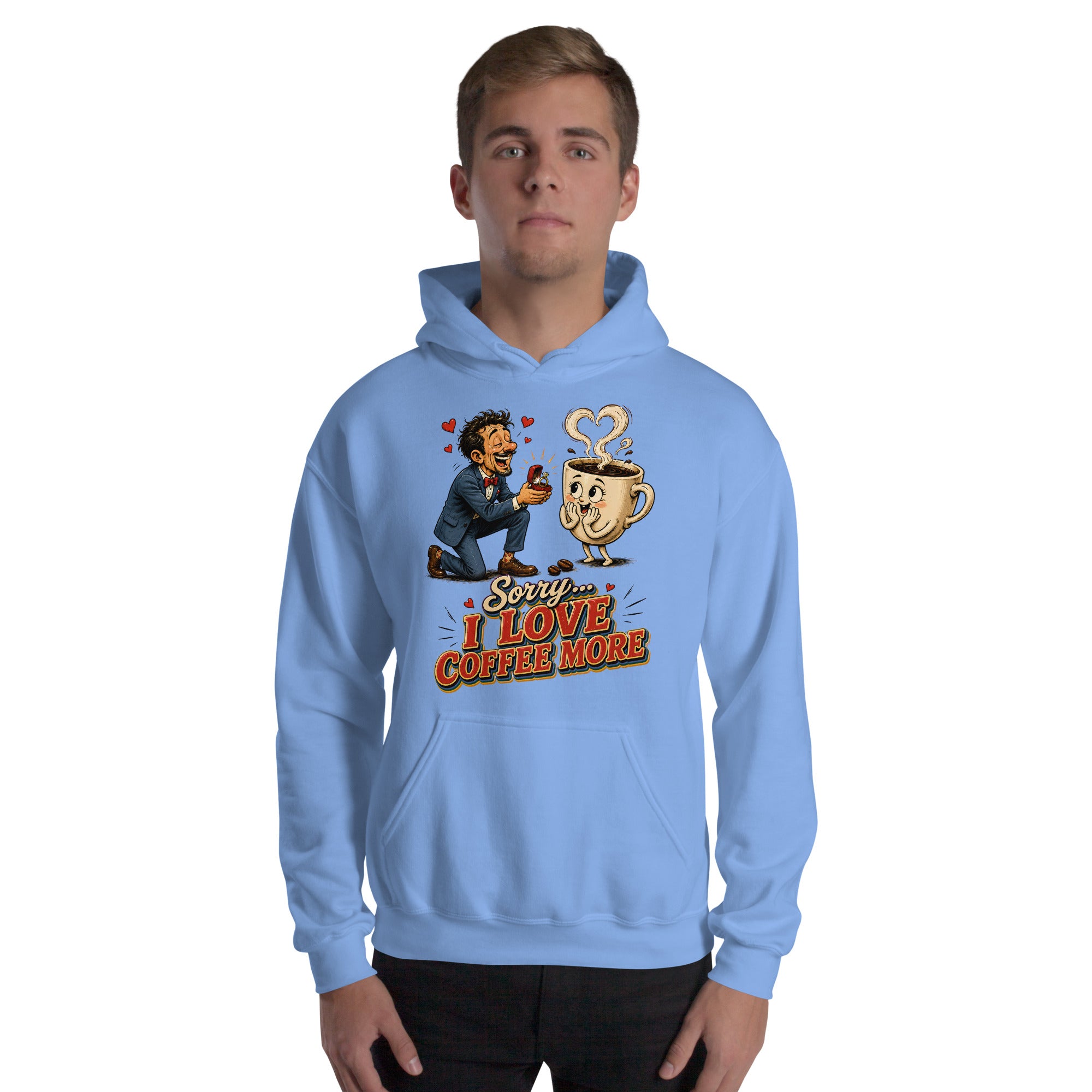Coffee Lovers Unisex Hoodie Sorry I Love Coffee More – Humorous Proposal & Cute Cup Graphic Pullover by printfluence.net