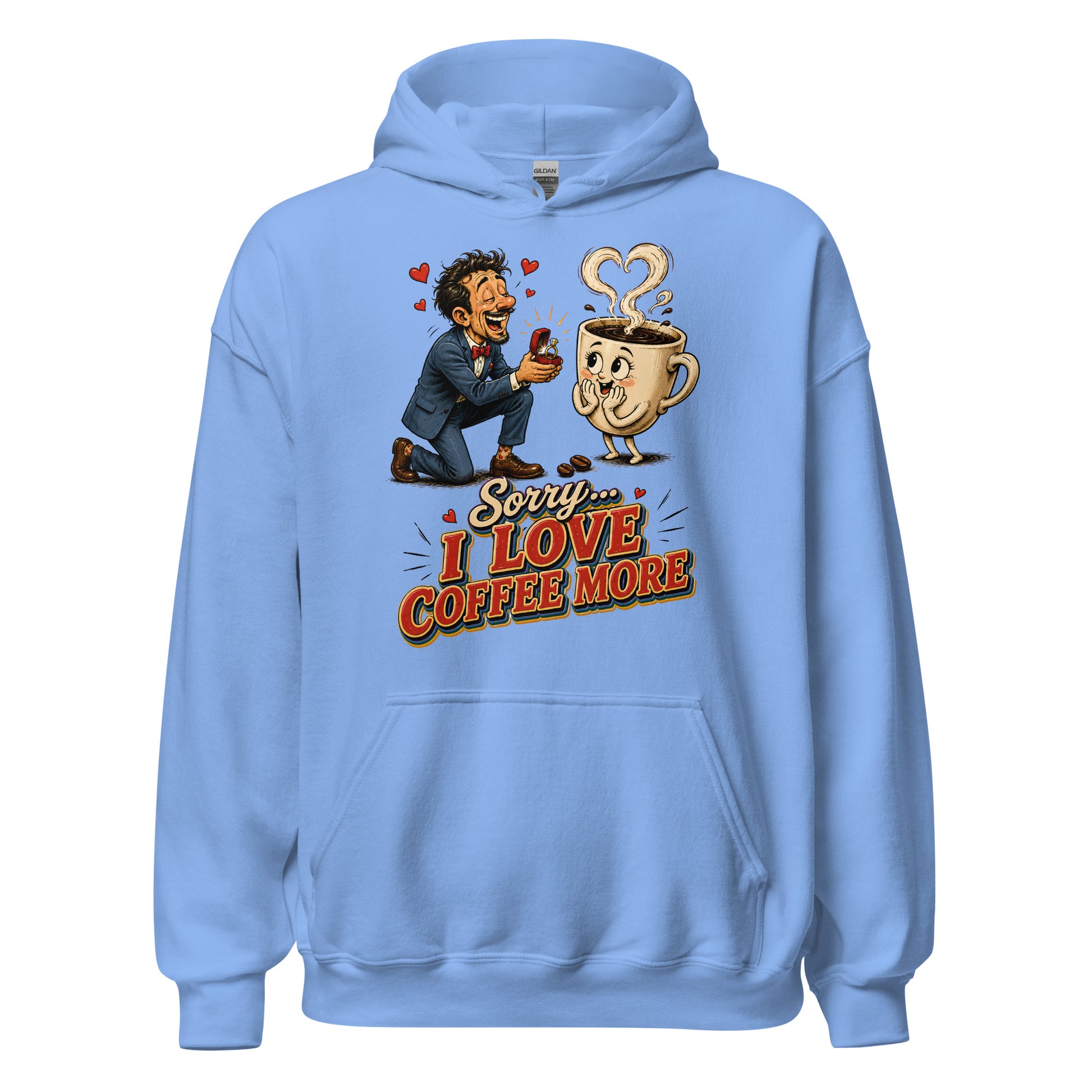 Coffee Lovers Unisex Hoodie Sorry I Love Coffee More – Humorous Proposal & Cute Cup Graphic Pullover by printfluence.net