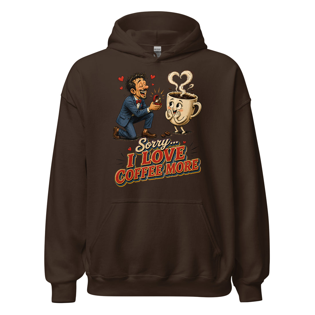 Coffee Lovers Unisex Hoodie Sorry I Love Coffee More – Humorous Proposal & Cute Cup Graphic Pullover by printfluence.net