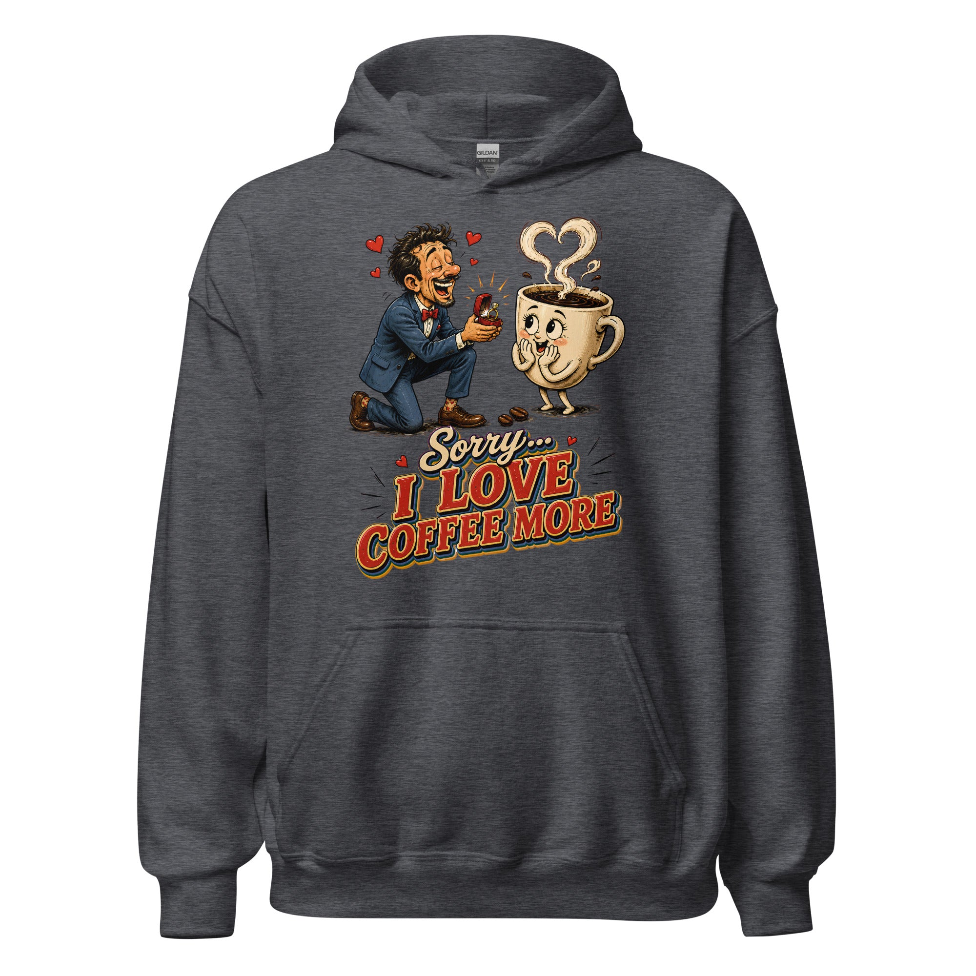 Coffee Lovers Unisex Hoodie Sorry I Love Coffee More – Humorous Proposal & Cute Cup Graphic Pullover by printfluence.net
