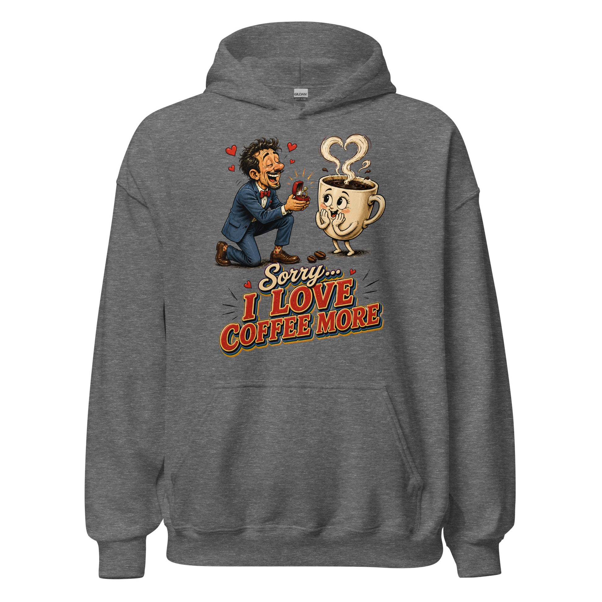 Coffee Lovers Unisex Hoodie Sorry I Love Coffee More – Humorous Proposal & Cute Cup Graphic Pullover by printfluence.net