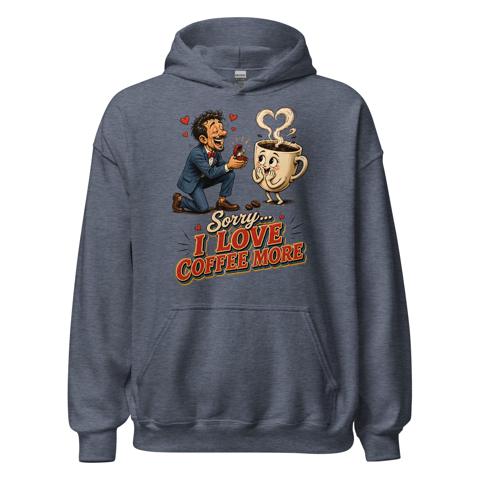 Coffee Lovers Unisex Hoodie Sorry I Love Coffee More – Humorous Proposal & Cute Cup Graphic Pullover by printfluence.net