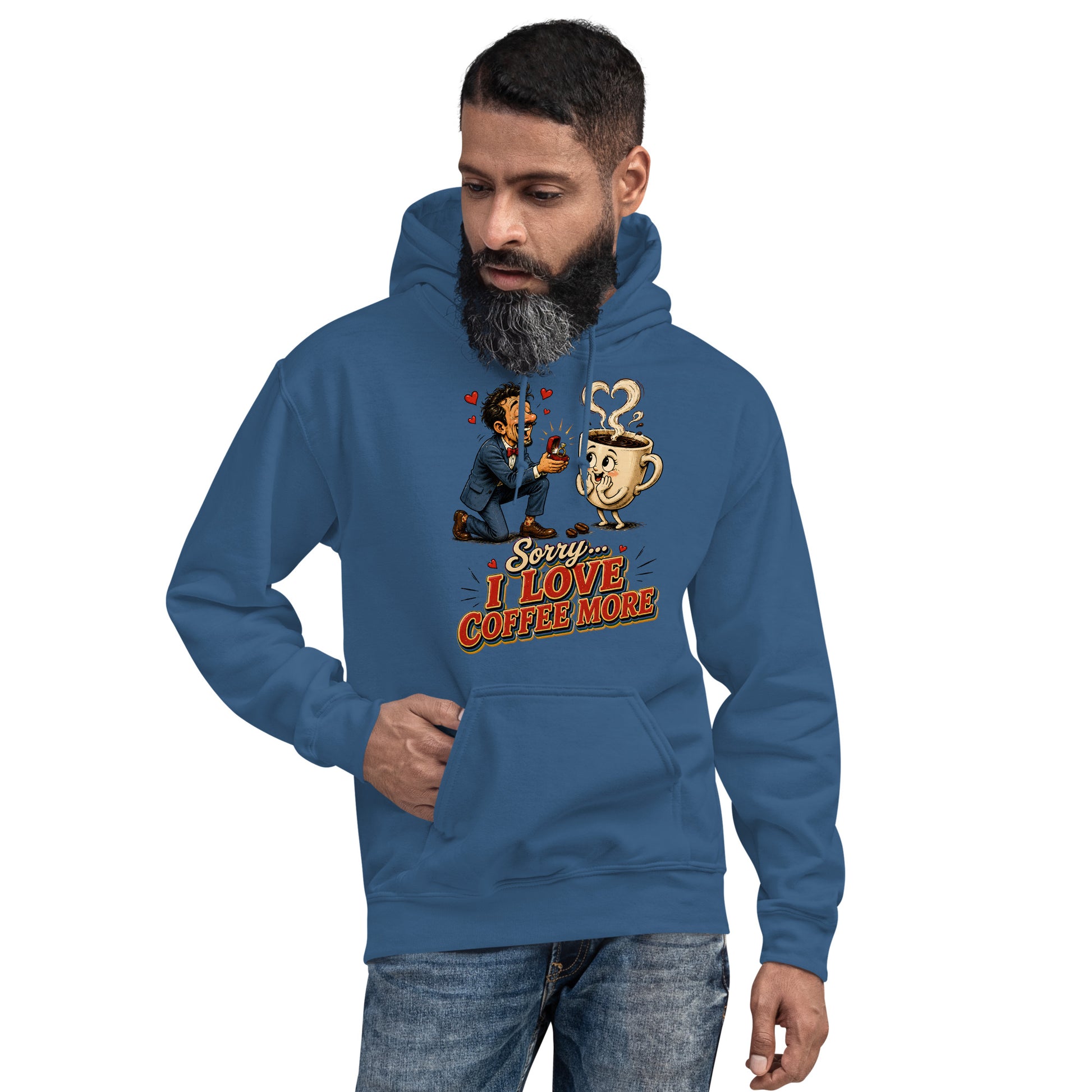 Coffee Lovers Unisex Hoodie Sorry I Love Coffee More – Humorous Proposal & Cute Cup Graphic Pullover by printfluence.net