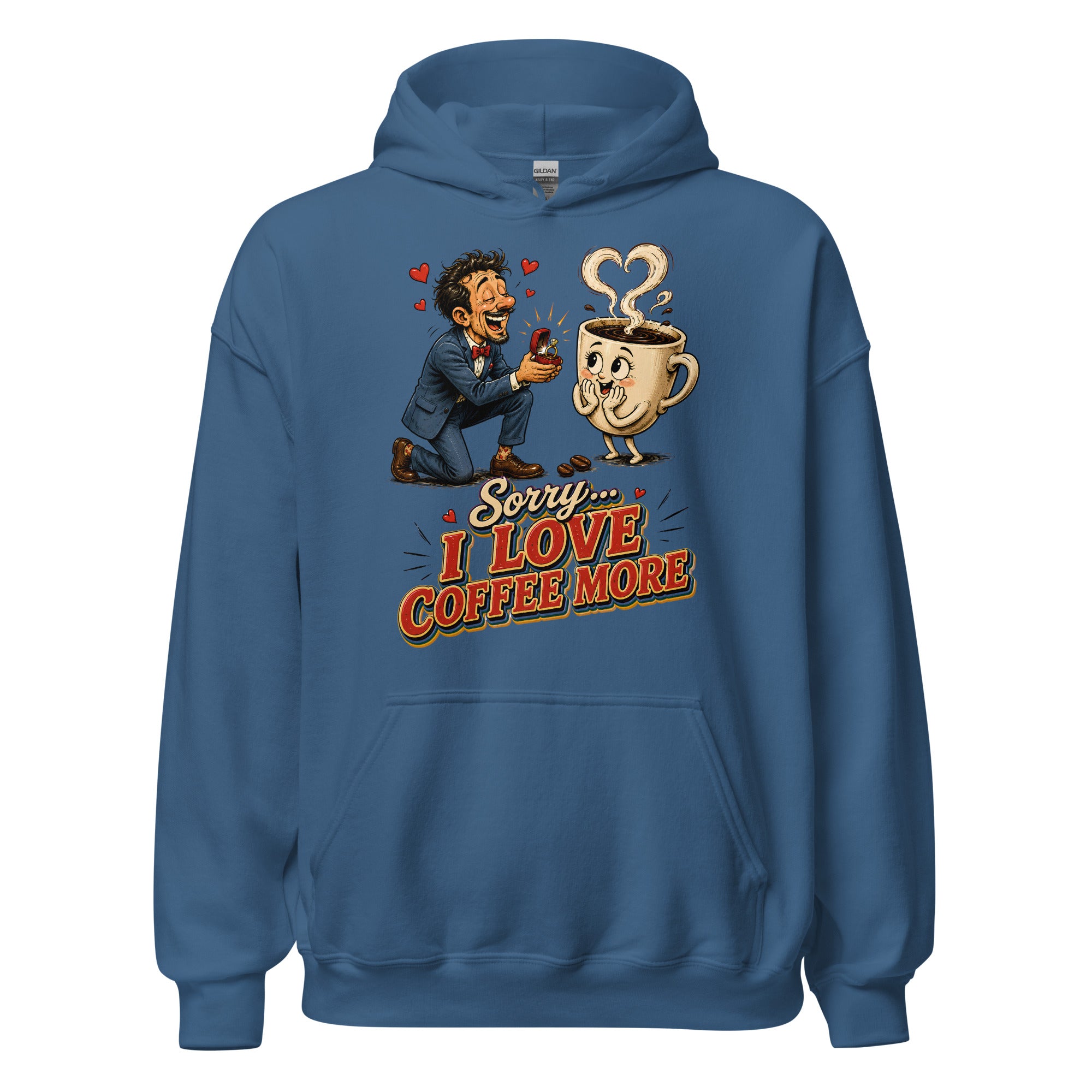 Coffee Lovers Unisex Hoodie Sorry I Love Coffee More – Humorous Proposal & Cute Cup Graphic Pullover by printfluence.net