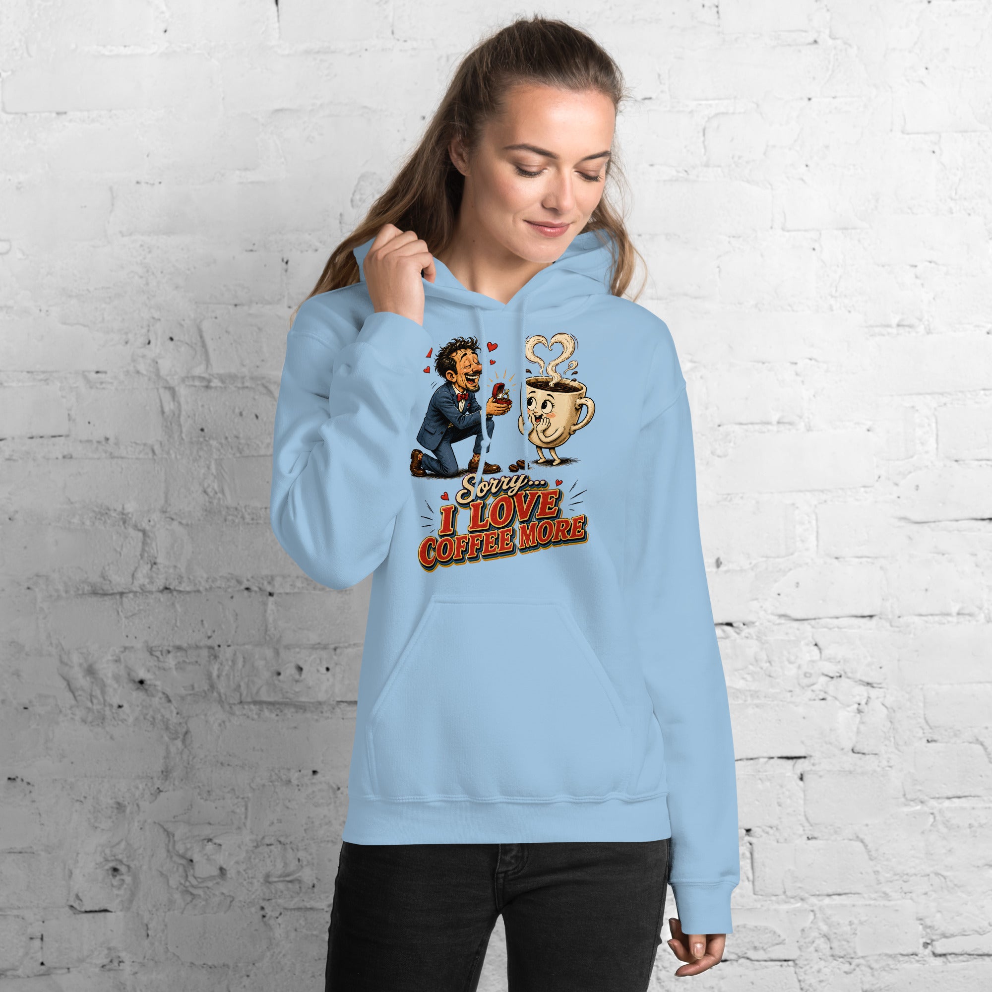 Coffee Lovers Unisex Hoodie Sorry I Love Coffee More – Humorous Proposal & Cute Cup Graphic Pullover by printfluence.net