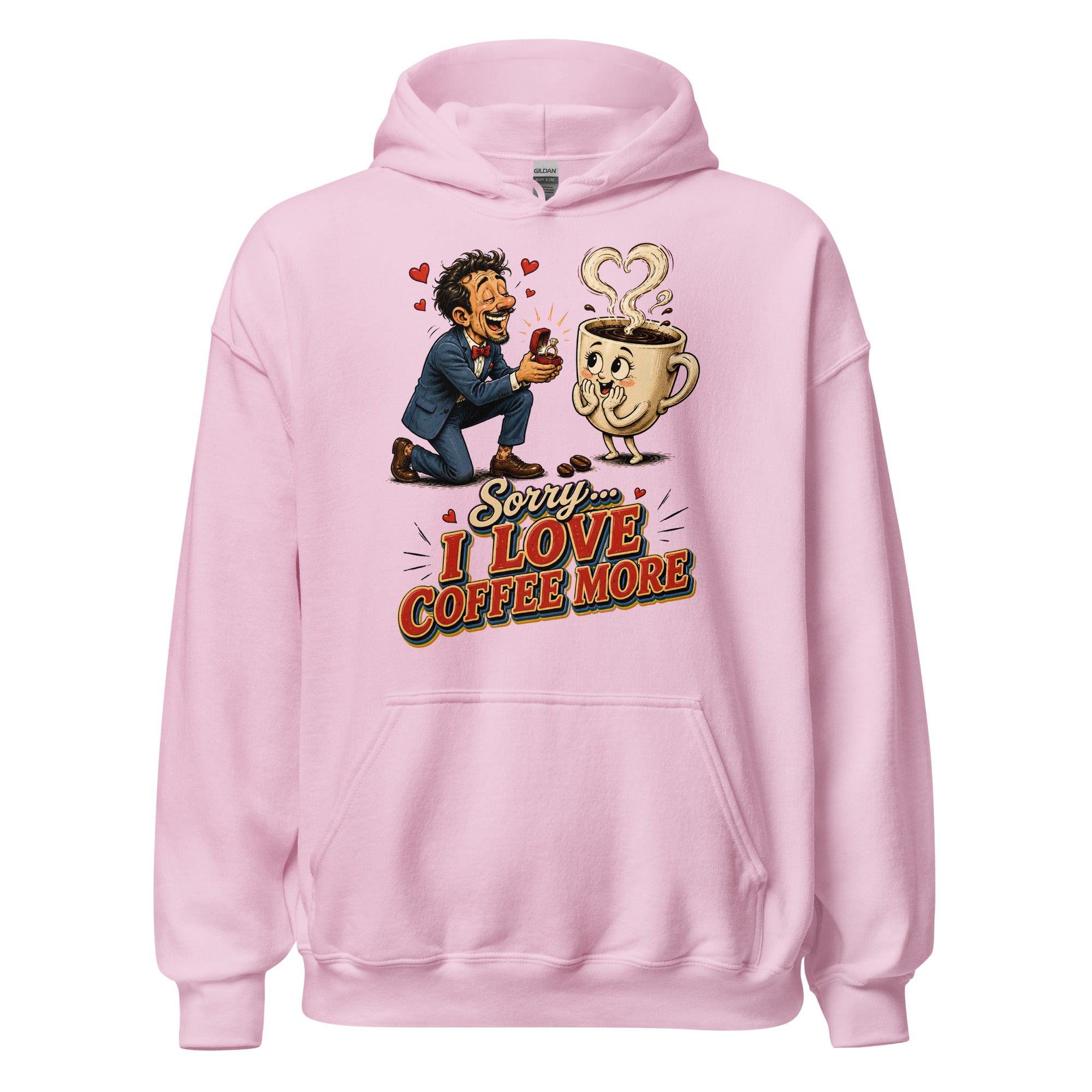 Coffee Lovers Unisex Hoodie Sorry I Love Coffee More – Humorous Proposal & Cute Cup Graphic Pullover by printfluence.net