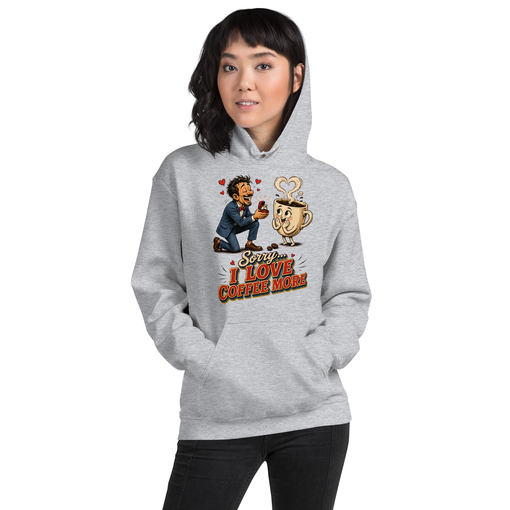 Coffee Lovers Unisex Hoodie Sorry I Love Coffee More – Humorous Proposal & Cute Cup Graphic Pullover by printfluence.net