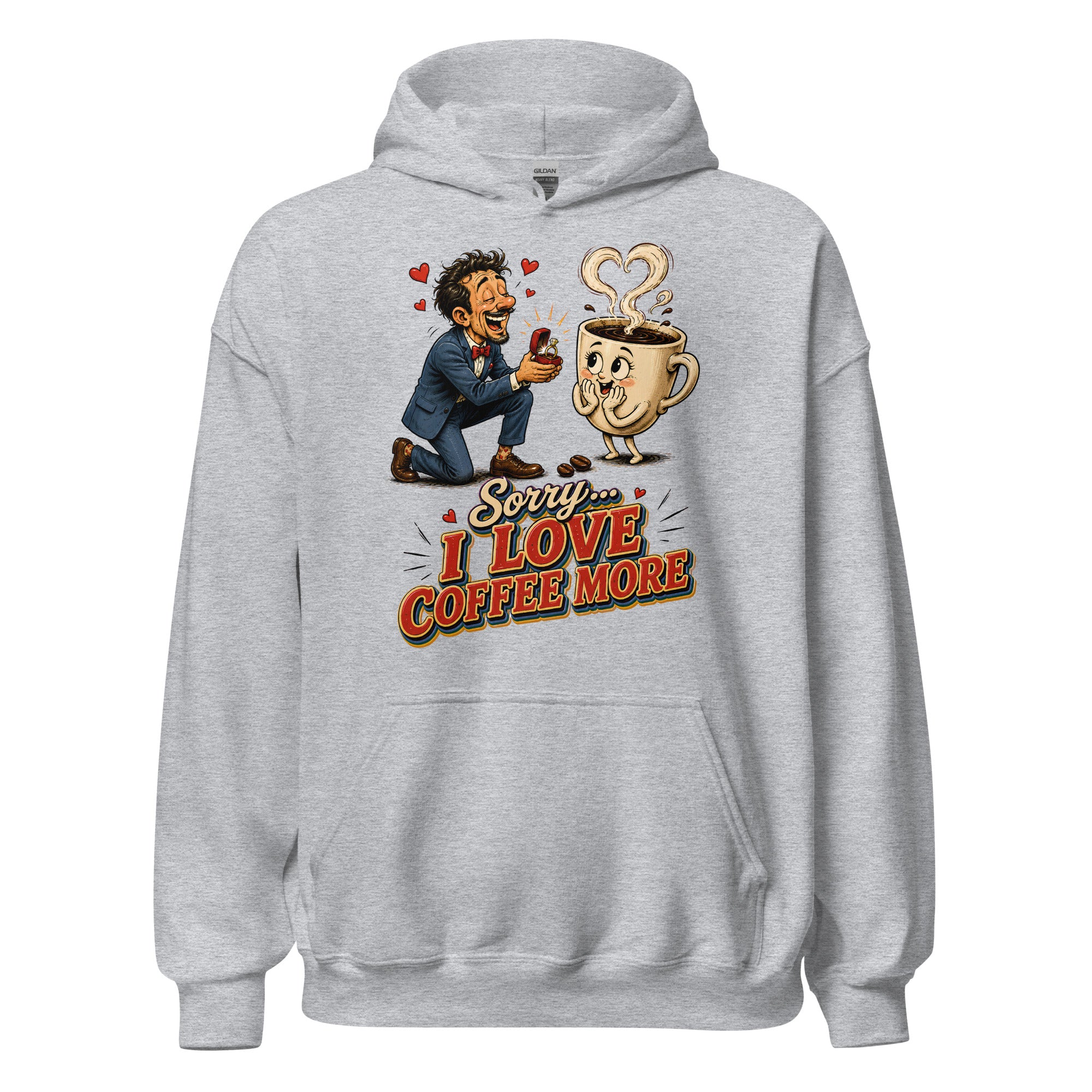 Coffee Lovers Unisex Hoodie Sorry I Love Coffee More – Humorous Proposal & Cute Cup Graphic Pullover by printfluence.net