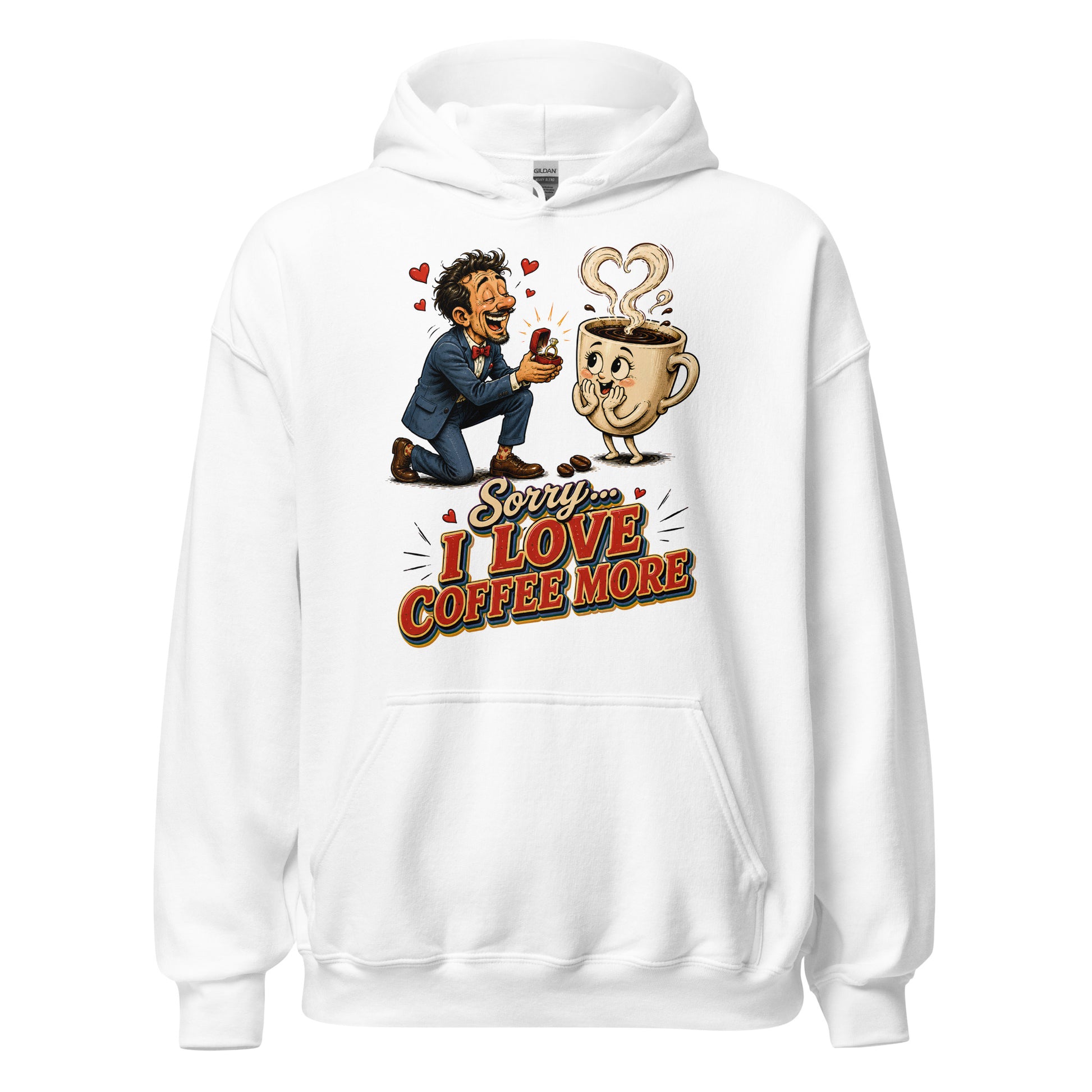 Coffee Lovers Unisex Hoodie Sorry I Love Coffee More – Humorous Proposal & Cute Cup Graphic Pullover by printfluence.net