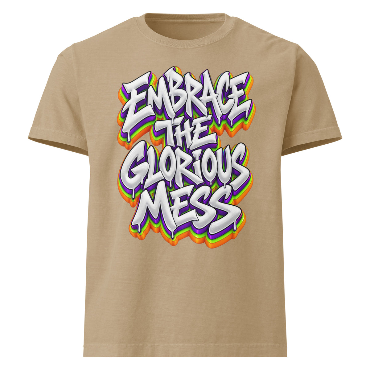 Inspirational Quotes Lovers | Unisex Heavyweight Garment Dye Tee — EMBRACE THE GLORIOUS MESS by printfluence
