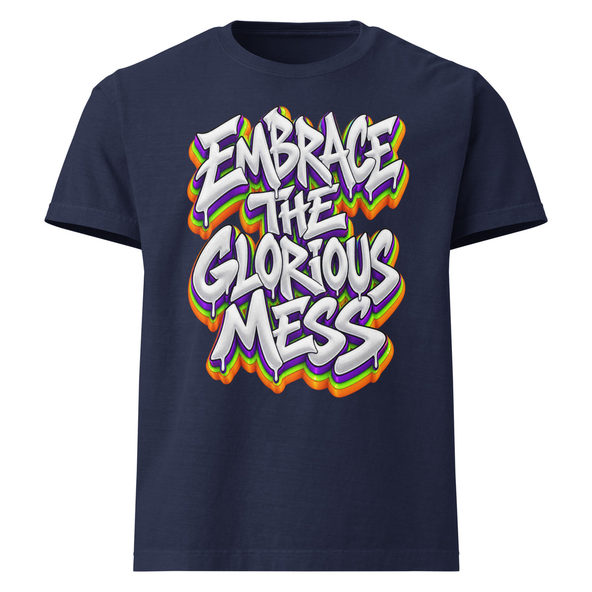 Inspirational Quotes Lovers | Unisex Heavyweight Garment Dye Tee — EMBRACE THE GLORIOUS MESS by printfluence