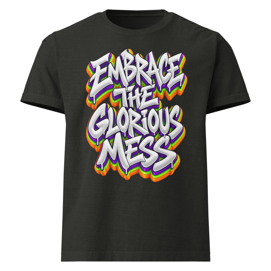 Inspirational Quotes Lovers | Unisex Heavyweight Garment Dye Tee — EMBRACE THE GLORIOUS MESS by printfluence