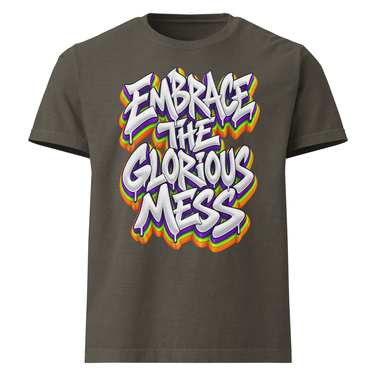 Inspirational Quotes Lovers | Unisex Heavyweight Garment Dye Tee — EMBRACE THE GLORIOUS MESS by printfluence