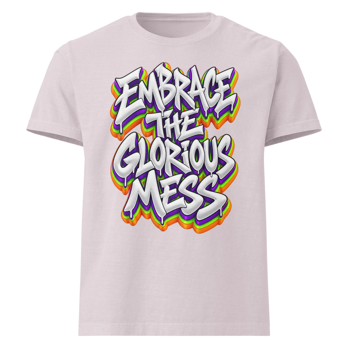 Inspirational Quotes Lovers | Unisex Heavyweight Garment Dye Tee — EMBRACE THE GLORIOUS MESS by printfluence