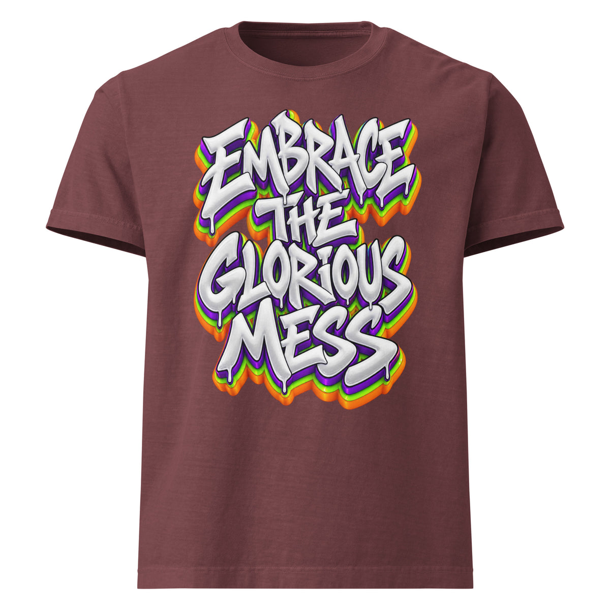 Inspirational Quotes Lovers | Unisex Heavyweight Garment Dye Tee — EMBRACE THE GLORIOUS MESS by printfluence